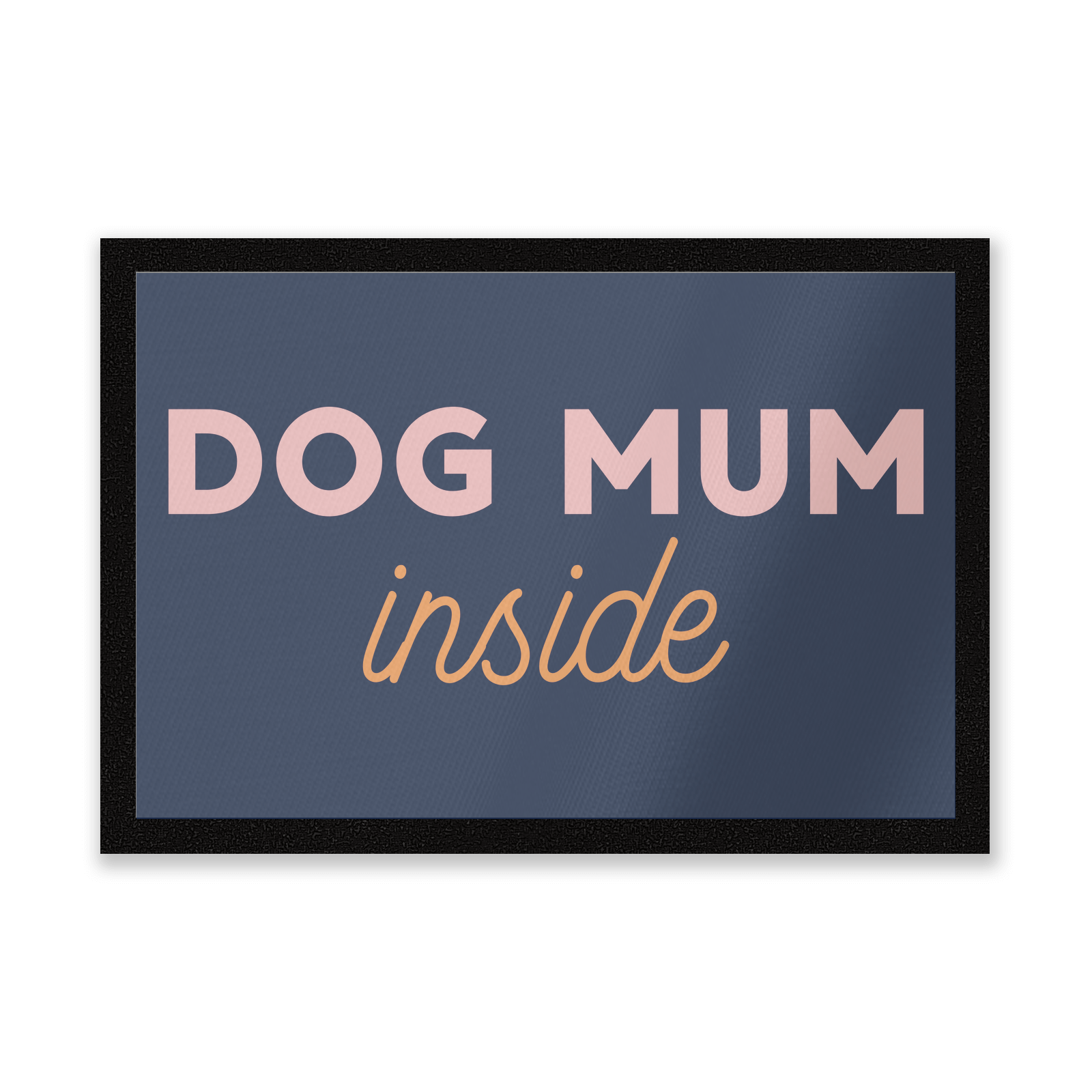 Dog Mum Inside Entrance Mat