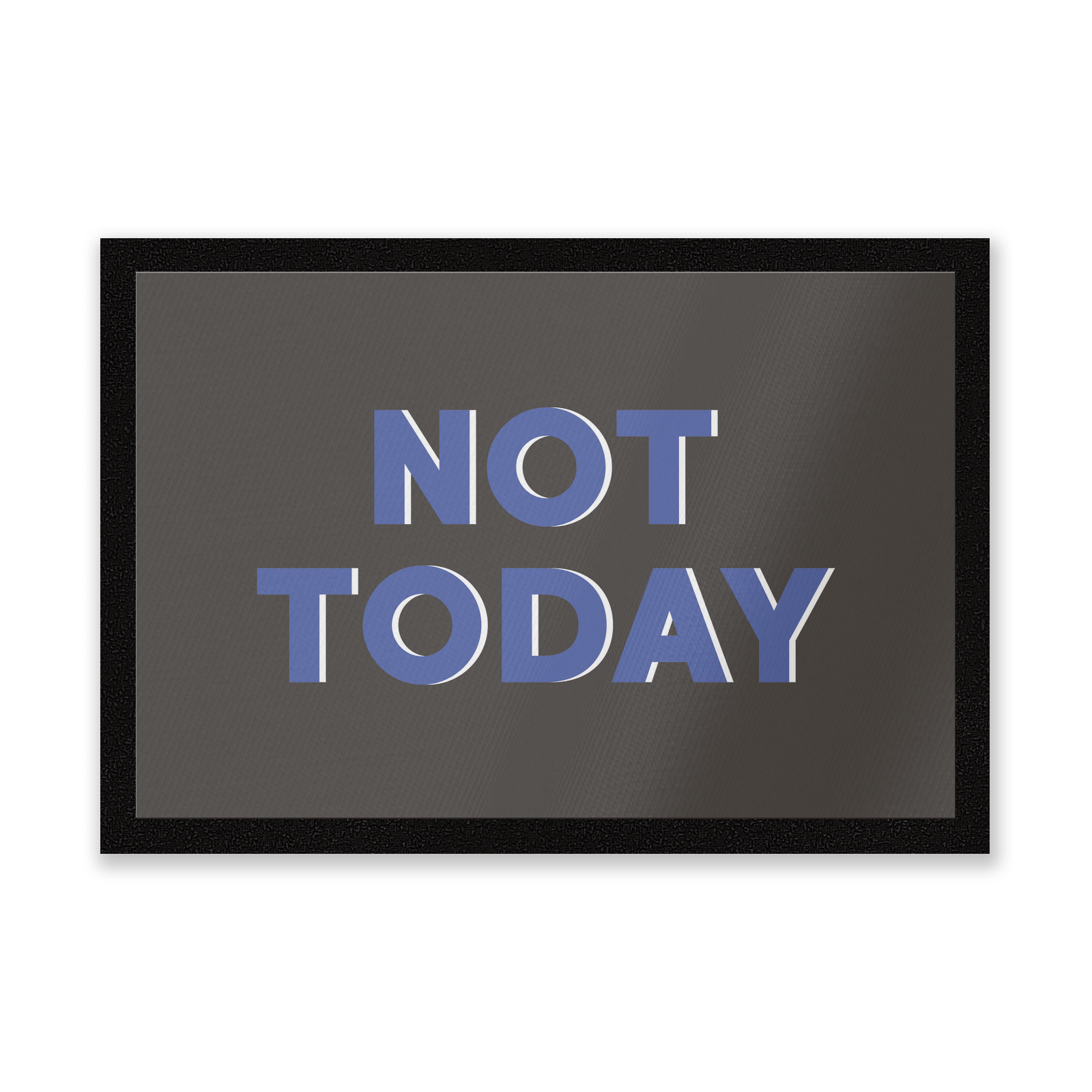 Not Today Entrance Mat