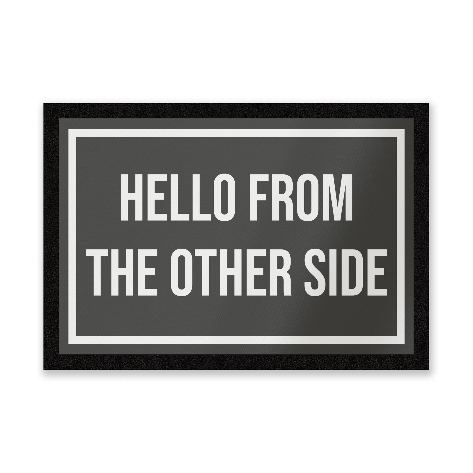 Hello From The Other Side Entrance Mat