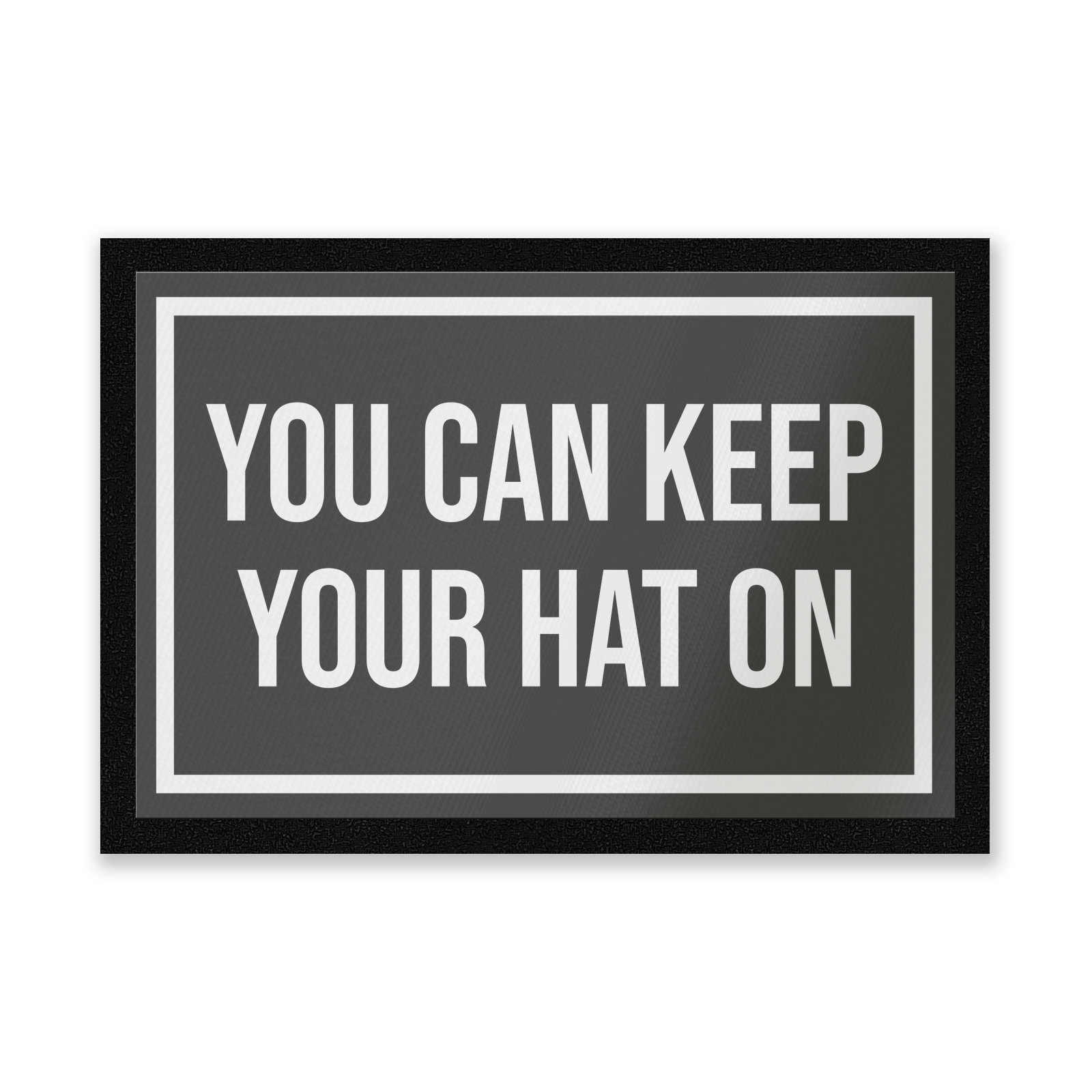 You Can Keep Your Hat On Entrance Mat