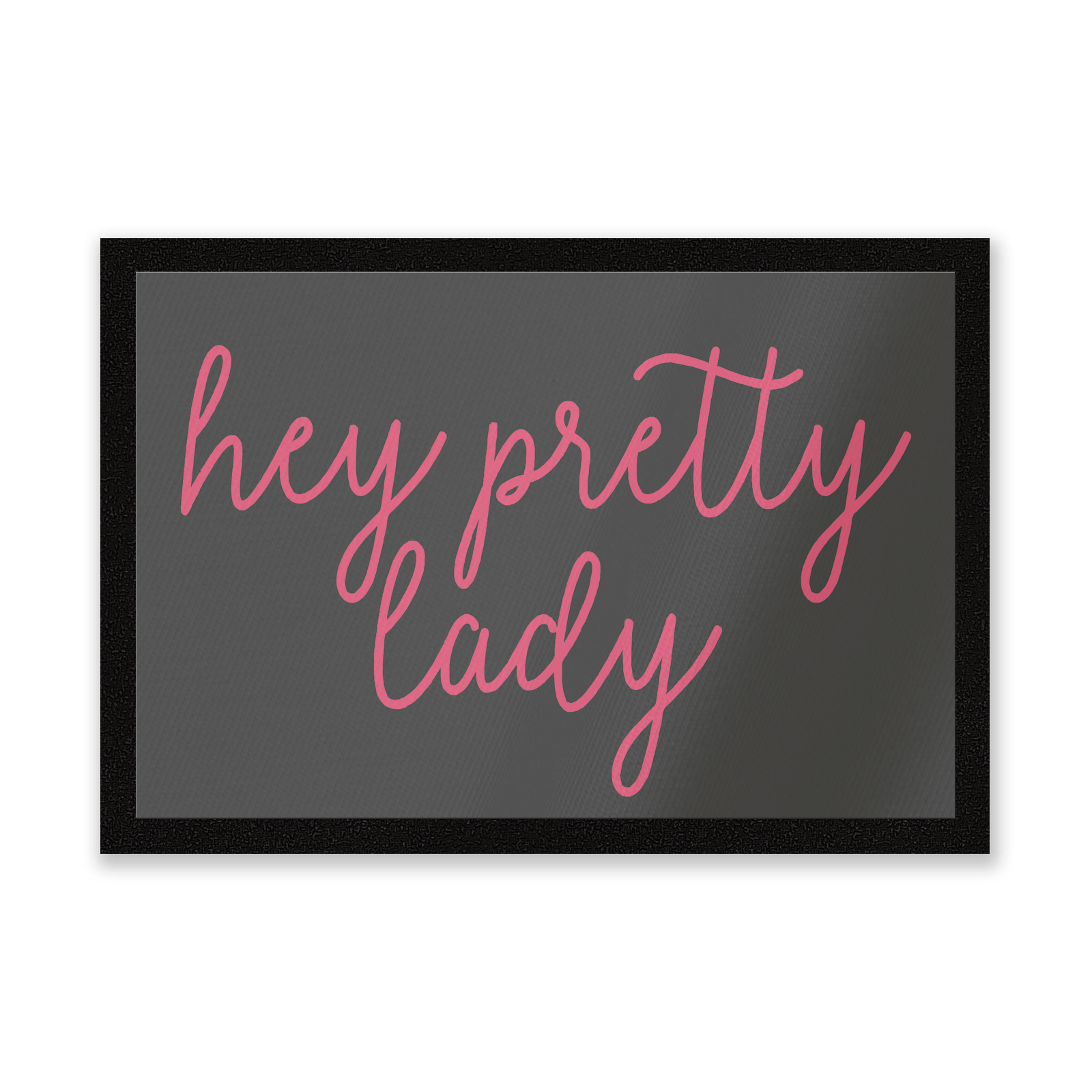 Hey Pretty Lady Entrance Mat