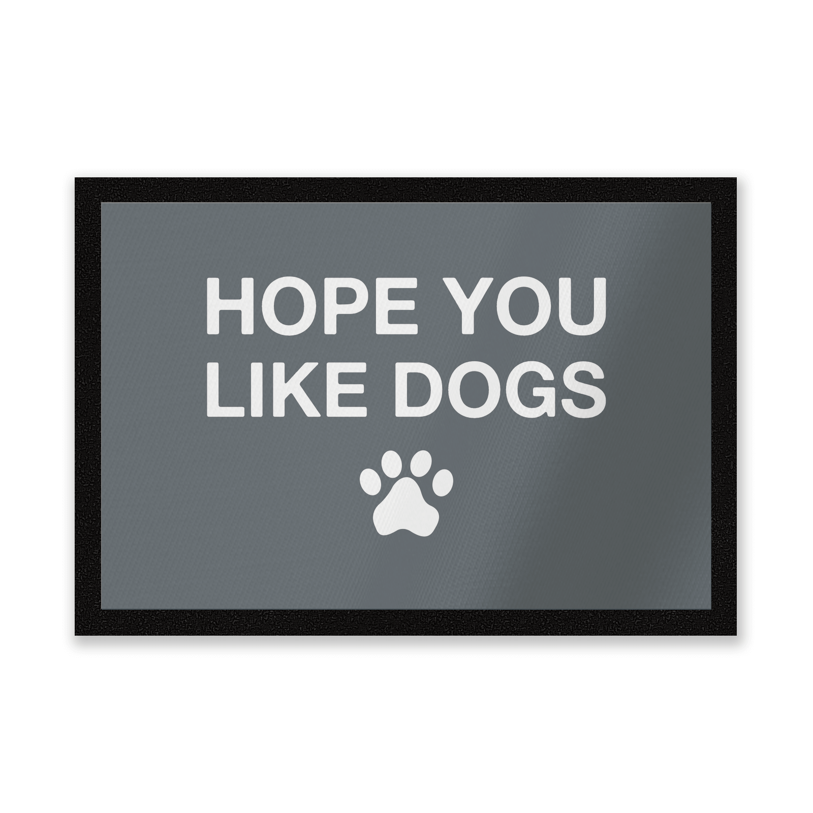 Hope You Like Dogs Entrance Mat