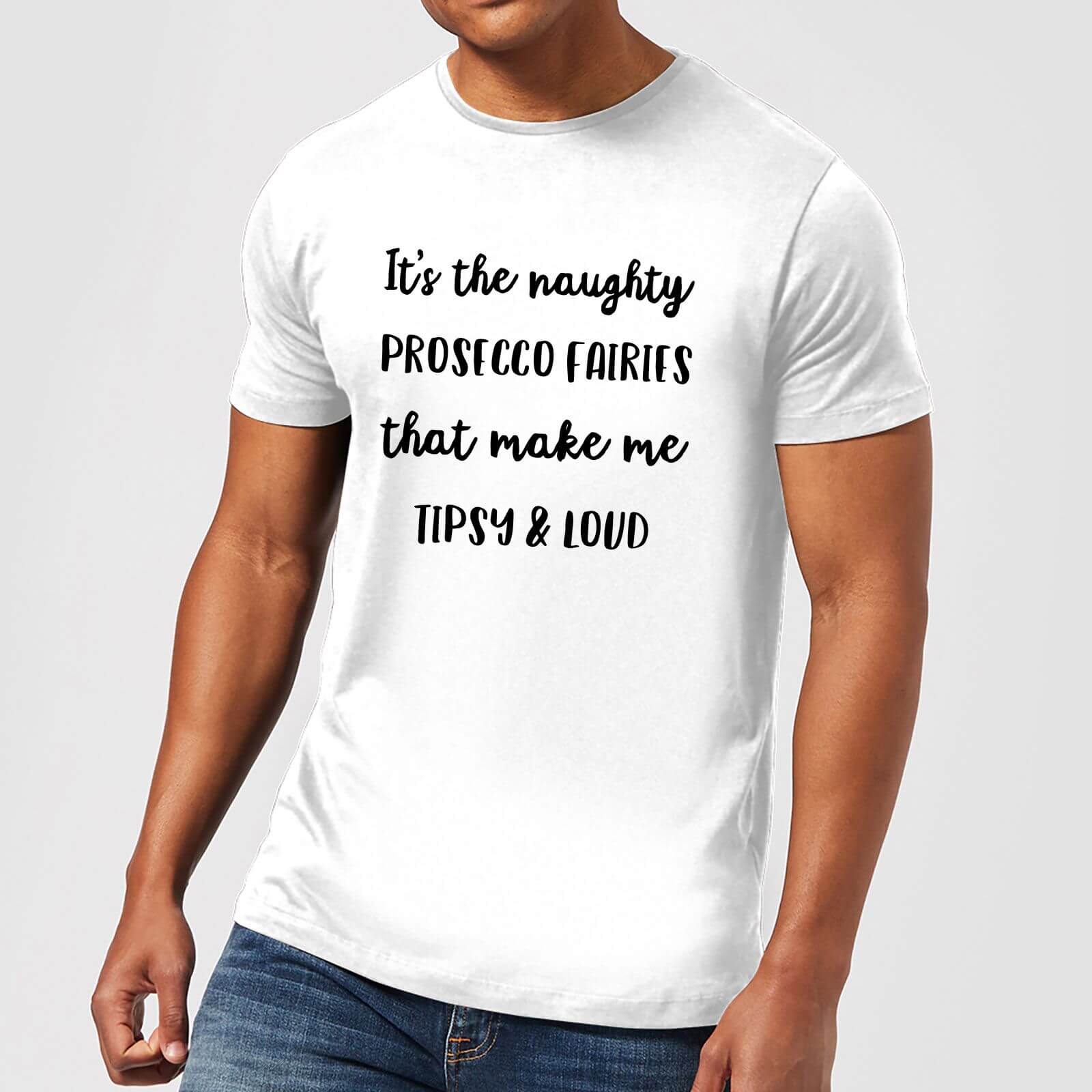 It's The Naughty Prosecco Fairies That Make Me Tipsy and Loud Men's Christmas T-Shirt - White - XS - White