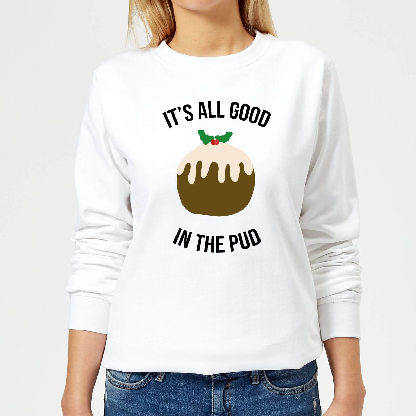 It's All Good In The Pud Women's Christmas Sweatshirt - White - XS