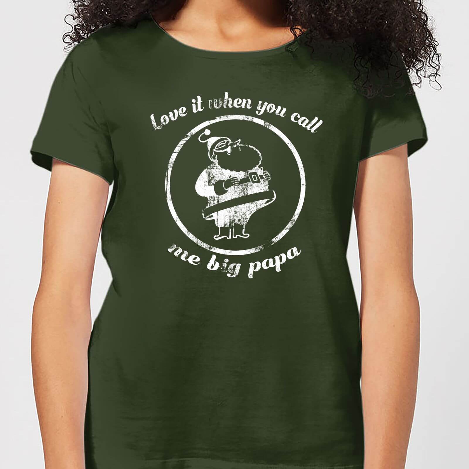 Love It When You Call Me Big Papa Women's Christmas T-Shirt - Forest Green - S - Forest Green