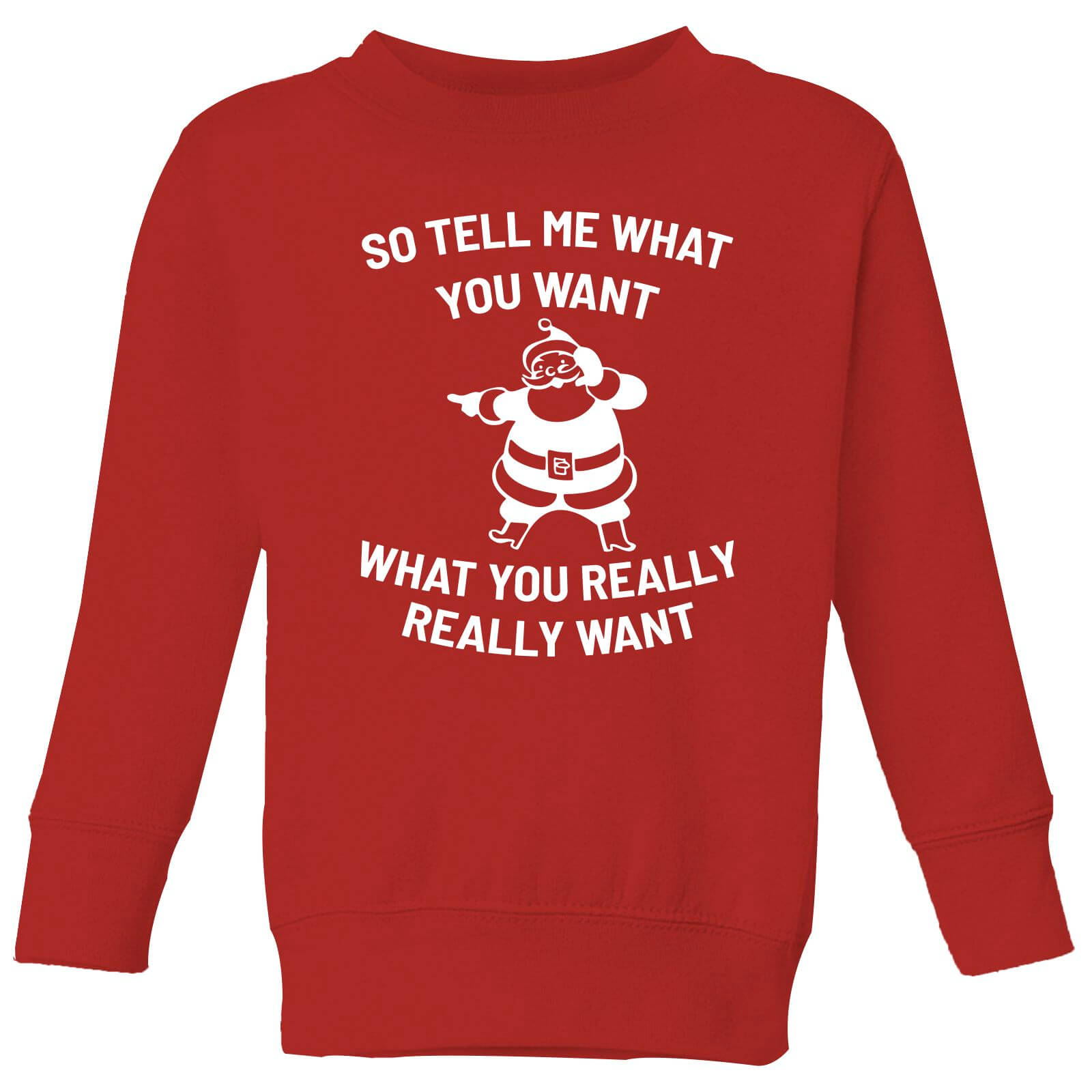 So Tell Me What You Want What You Really Really Want Kids' Christmas Sweatshirt - Red - 3-4 Years