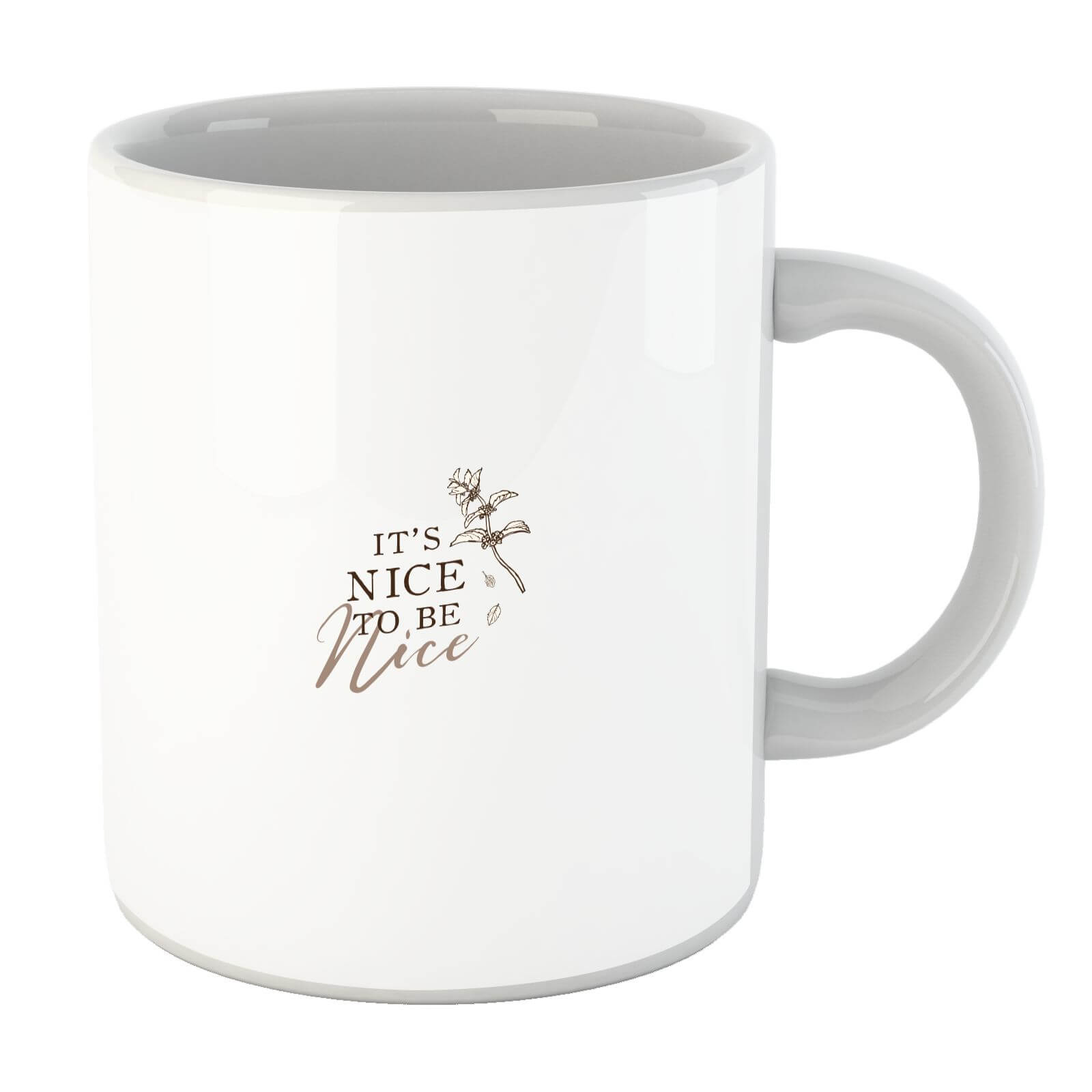 It's Nice To Be Nice Mug