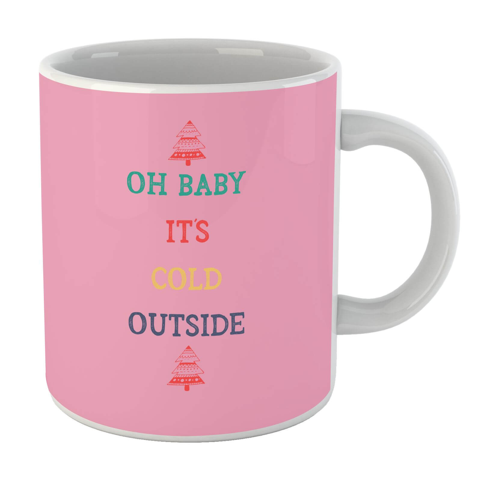 Oh Baby Its Cold Outside Mug