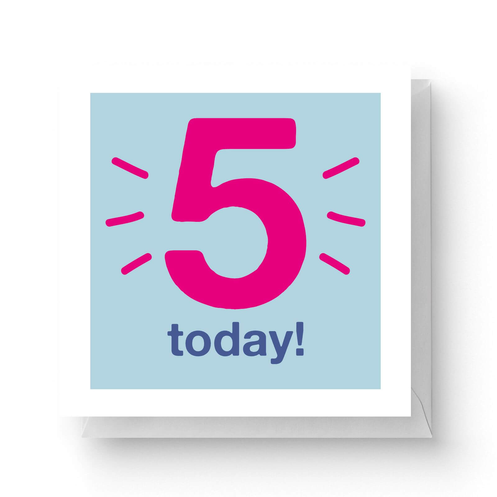 Five Today Square Greetings Card (14.8cm x 14.8cm)