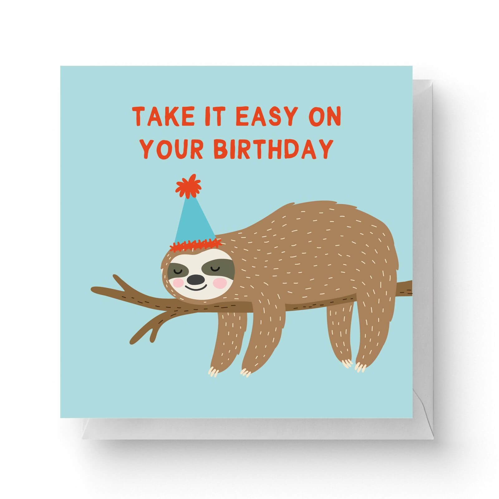Image of Take It Easy On Your Birthday Square Greetings Card (14.8cm x 14.8cm)