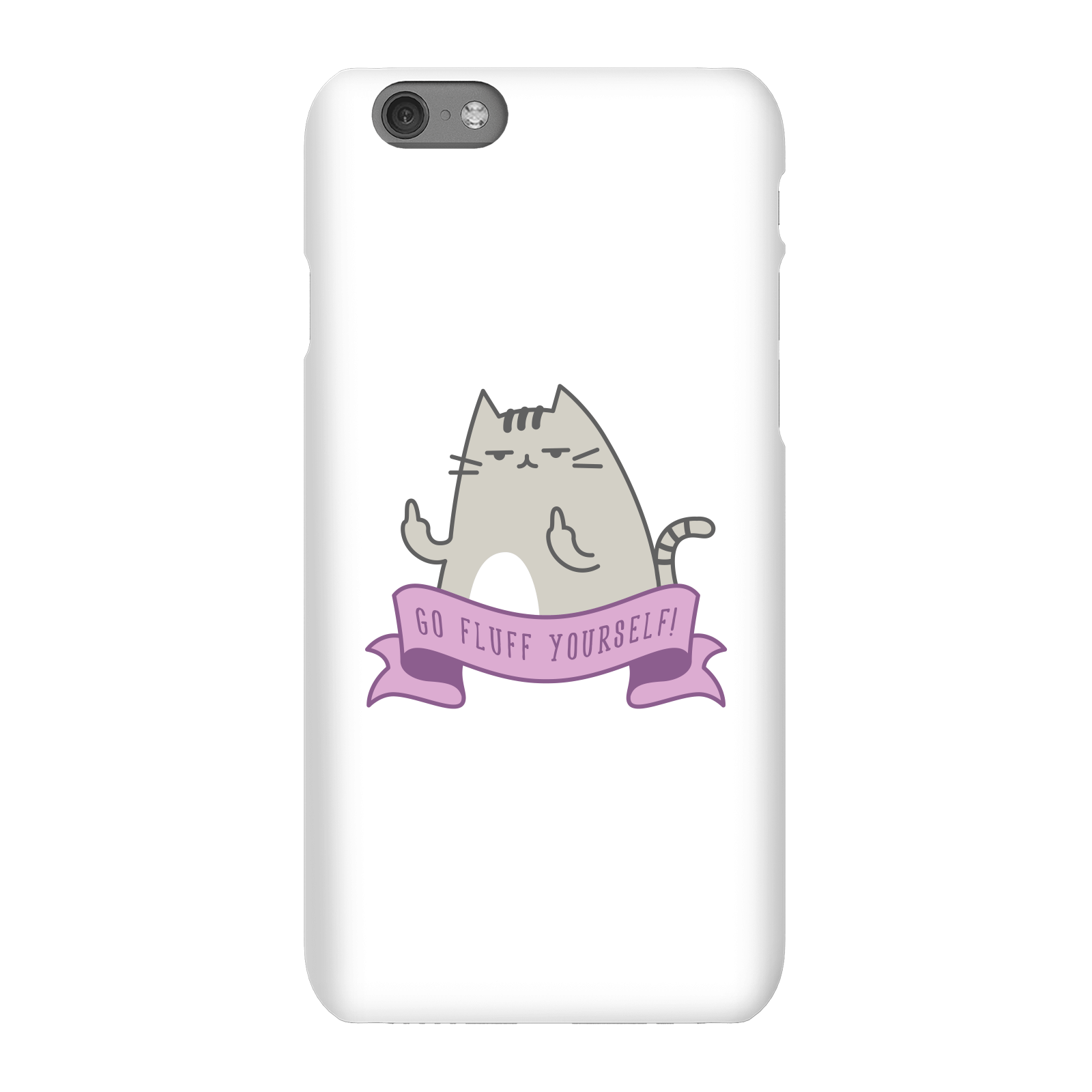 Go Fluff Yourself! Phone Case for iPhone and Android - iPhone 6S - Snap Case - Gloss