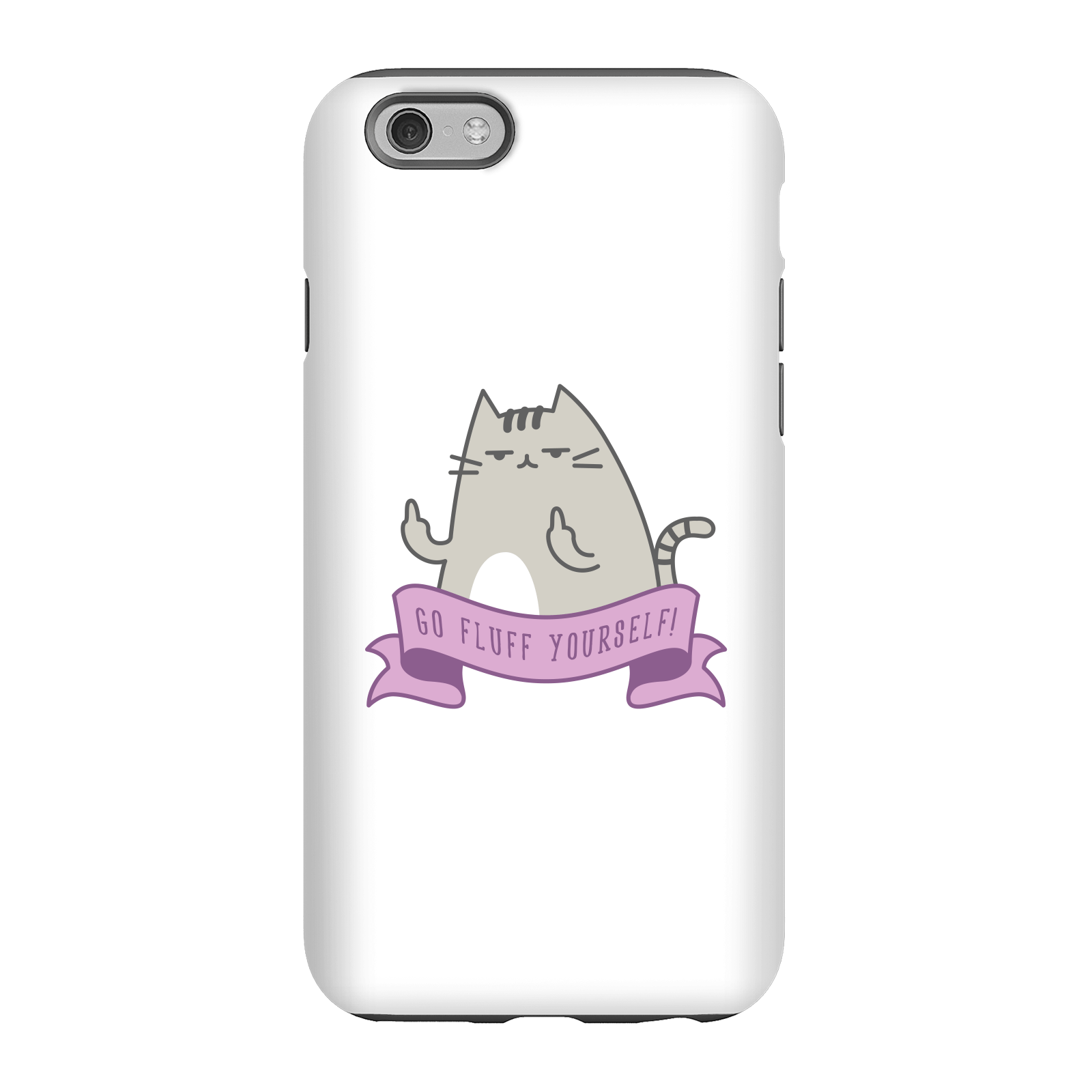 Go Fluff Yourself! Phone Case for iPhone and Android - iPhone 6 - Tough Case - Gloss