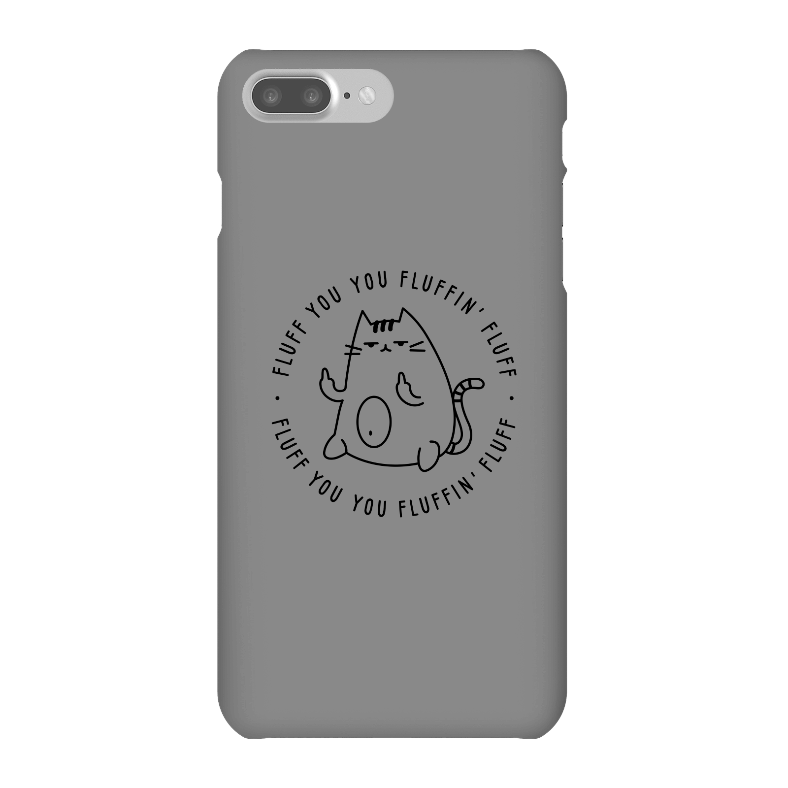 Fluff You Phone Case for iPhone and Android - iPhone 7 Plus - Snap Case - Matte