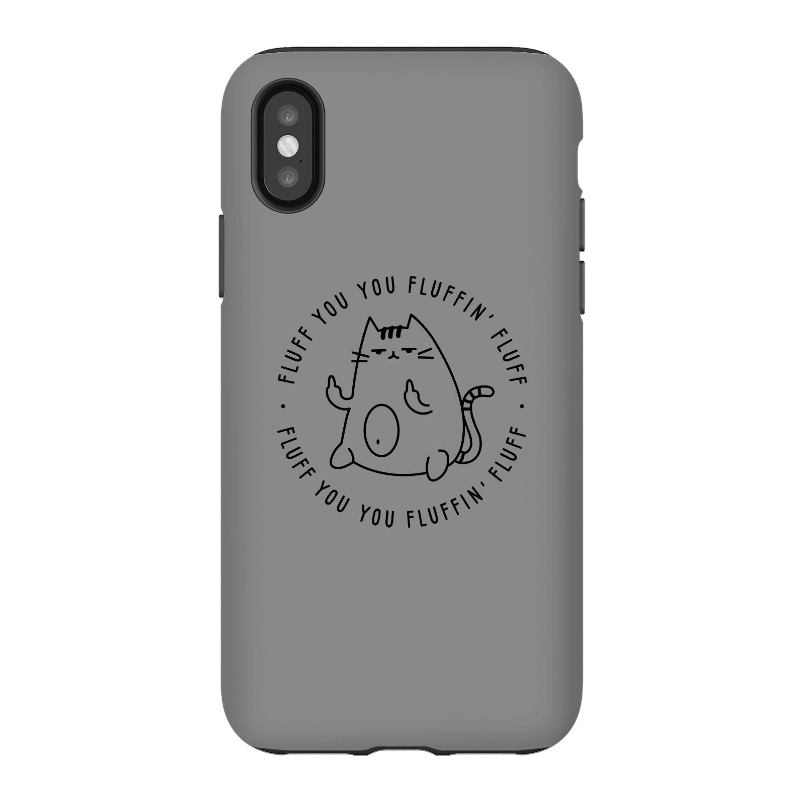 Fluff You Phone Case for iPhone and Android - iPhone X - Tough Case - Matte