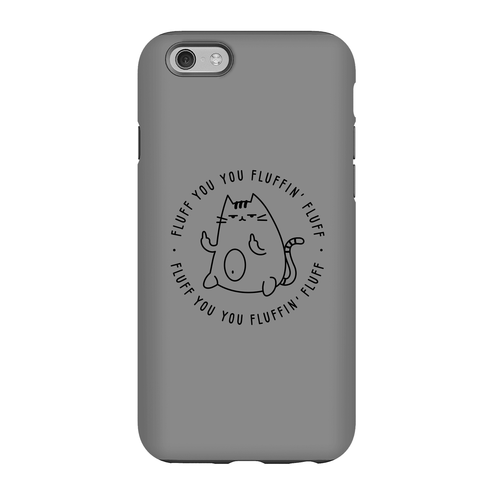 Fluff You Phone Case for iPhone and Android - iPhone 6 - Tough Case - Gloss