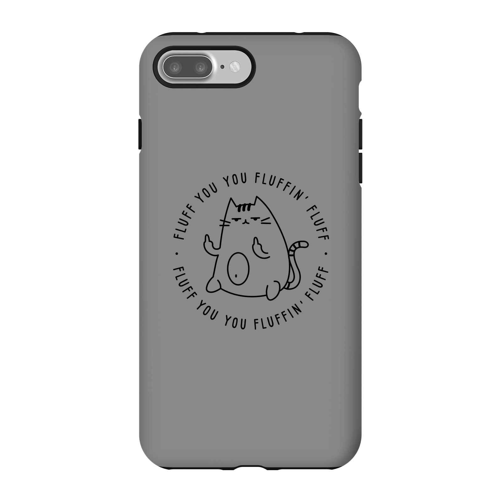 Fluff You Phone Case for iPhone and Android - iPhone 7 Plus - Tough Case - Gloss
