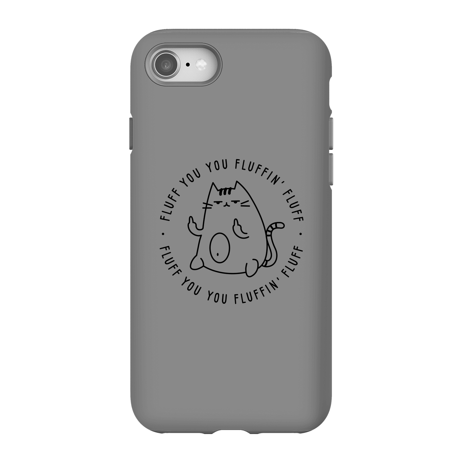 Fluff You Phone Case for iPhone and Android - iPhone 8 - Tough Case - Gloss