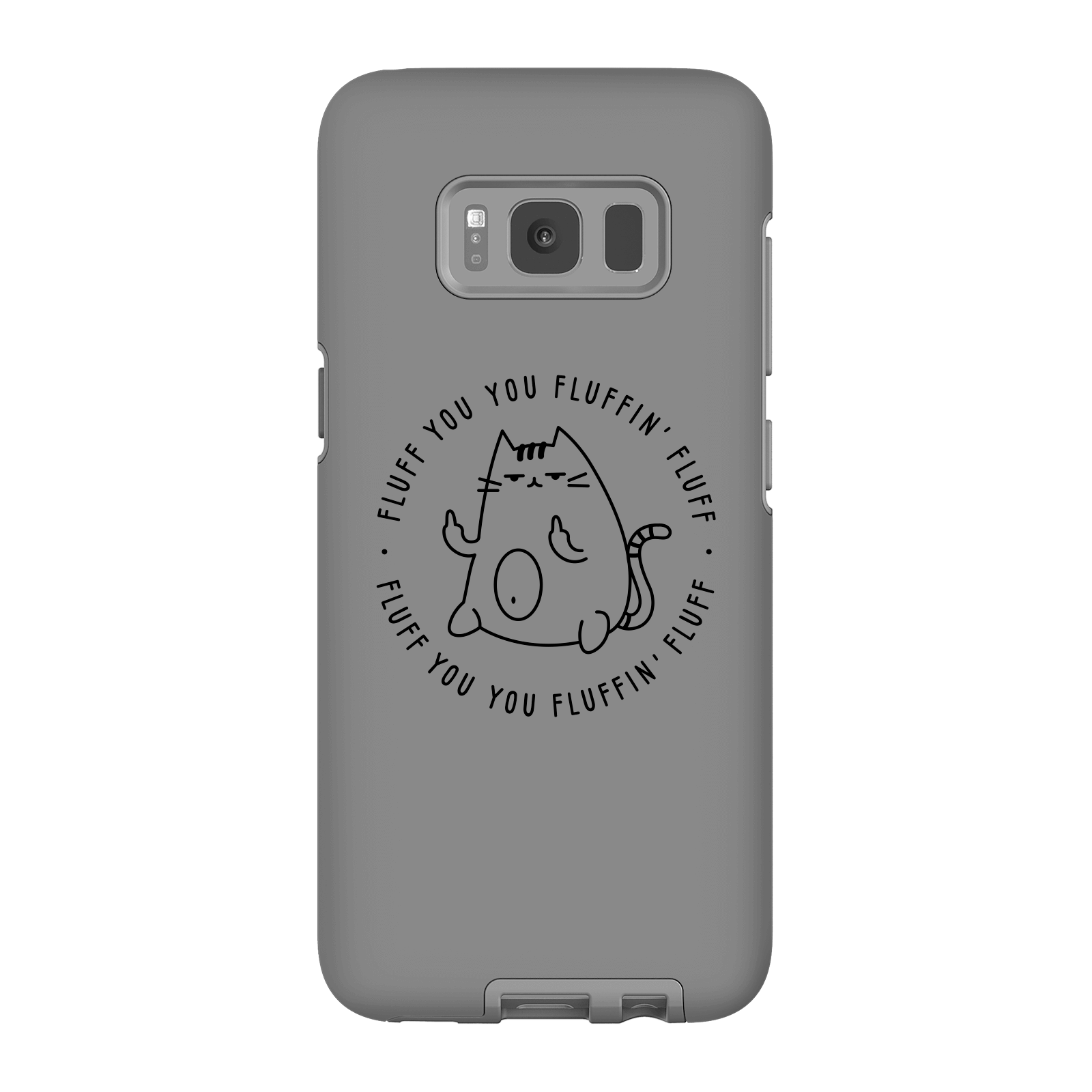 Fluff You Phone Case for iPhone and Android - Samsung S8 - Tough Case - Gloss