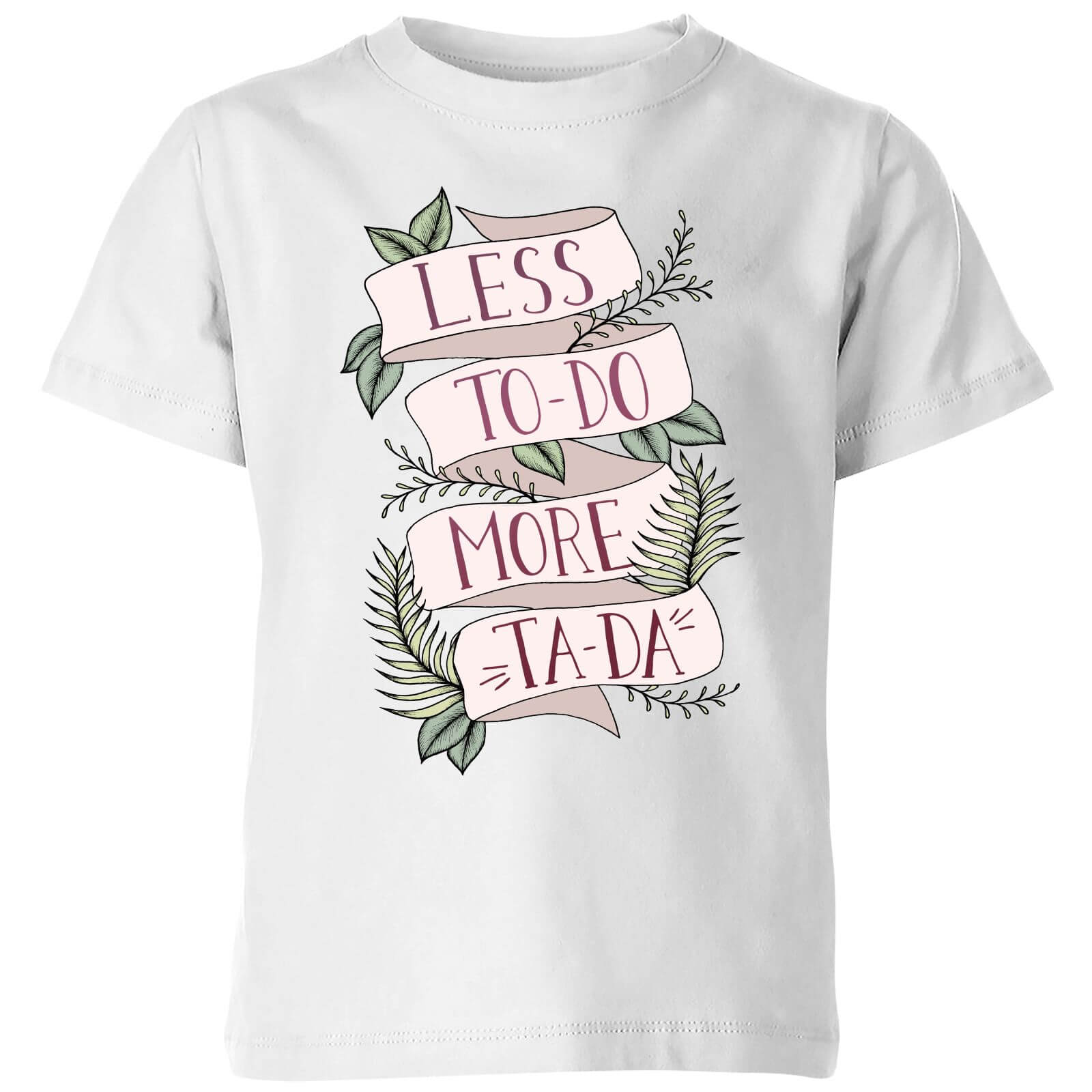 Barlena Less To-Do More Ta-Da Kids' T-Shirt - White - 11-12 Years - White