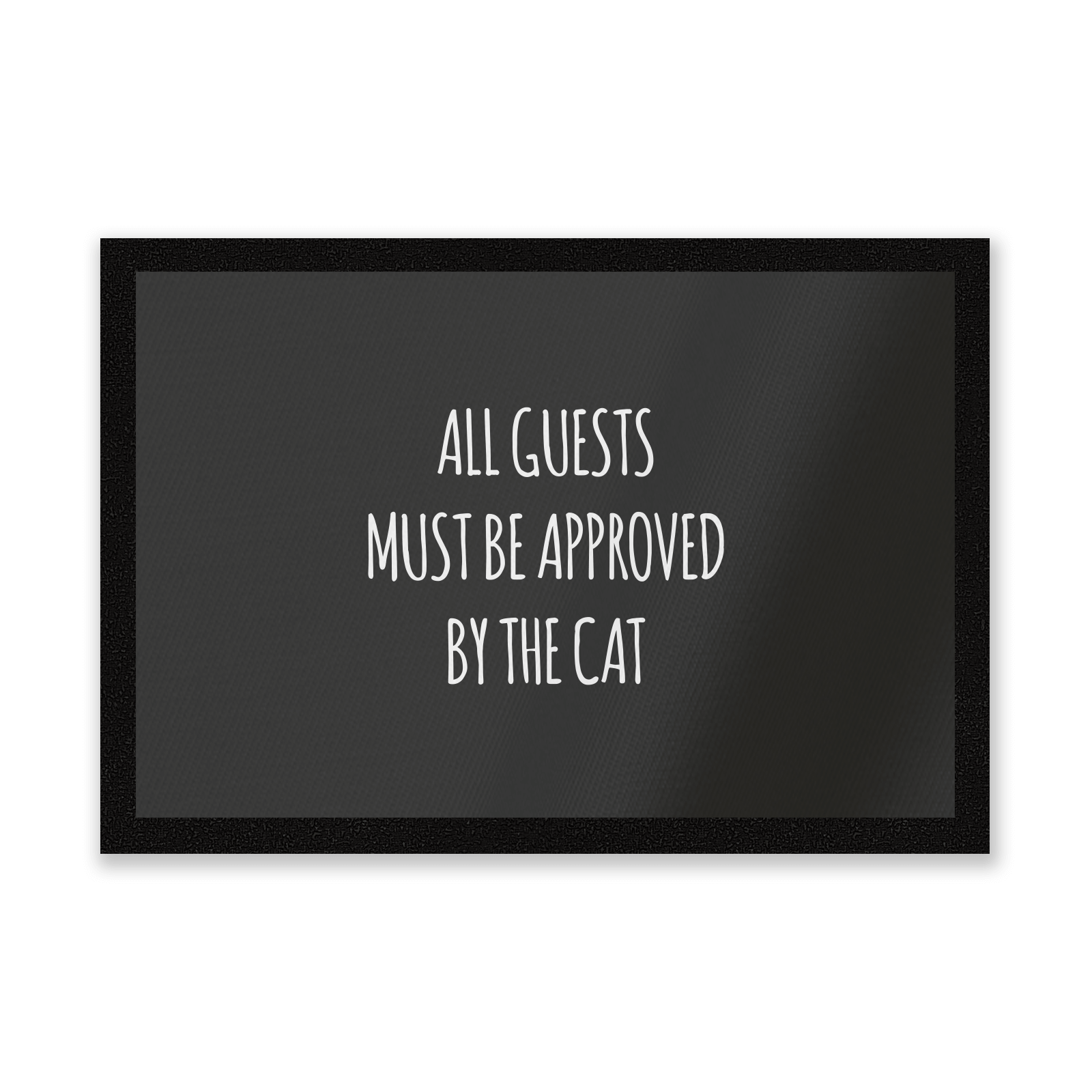 All Guests Must Be Approved By The Cat Entrance Mat