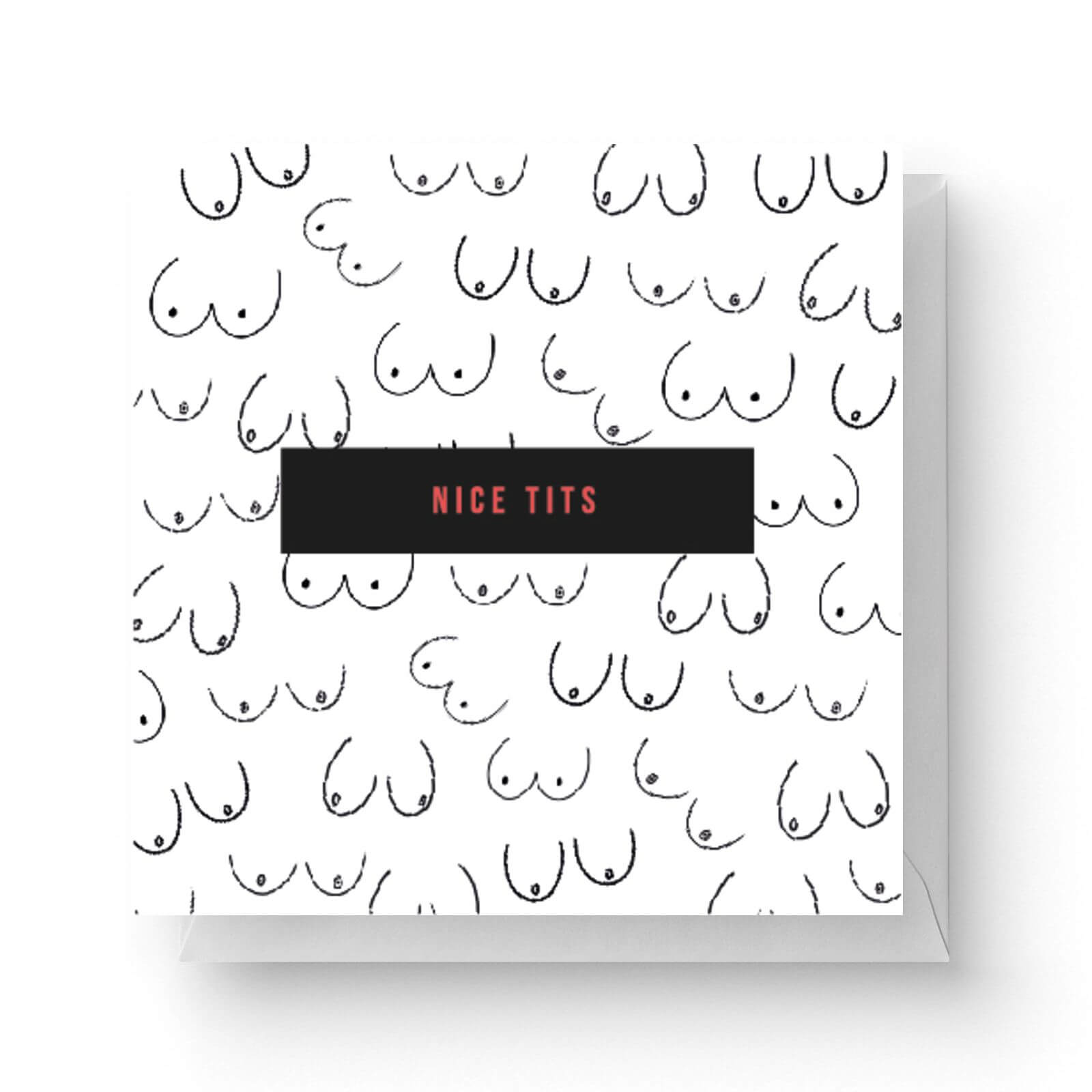 Nice Tits Square Greetings Card 148cm X 148cm