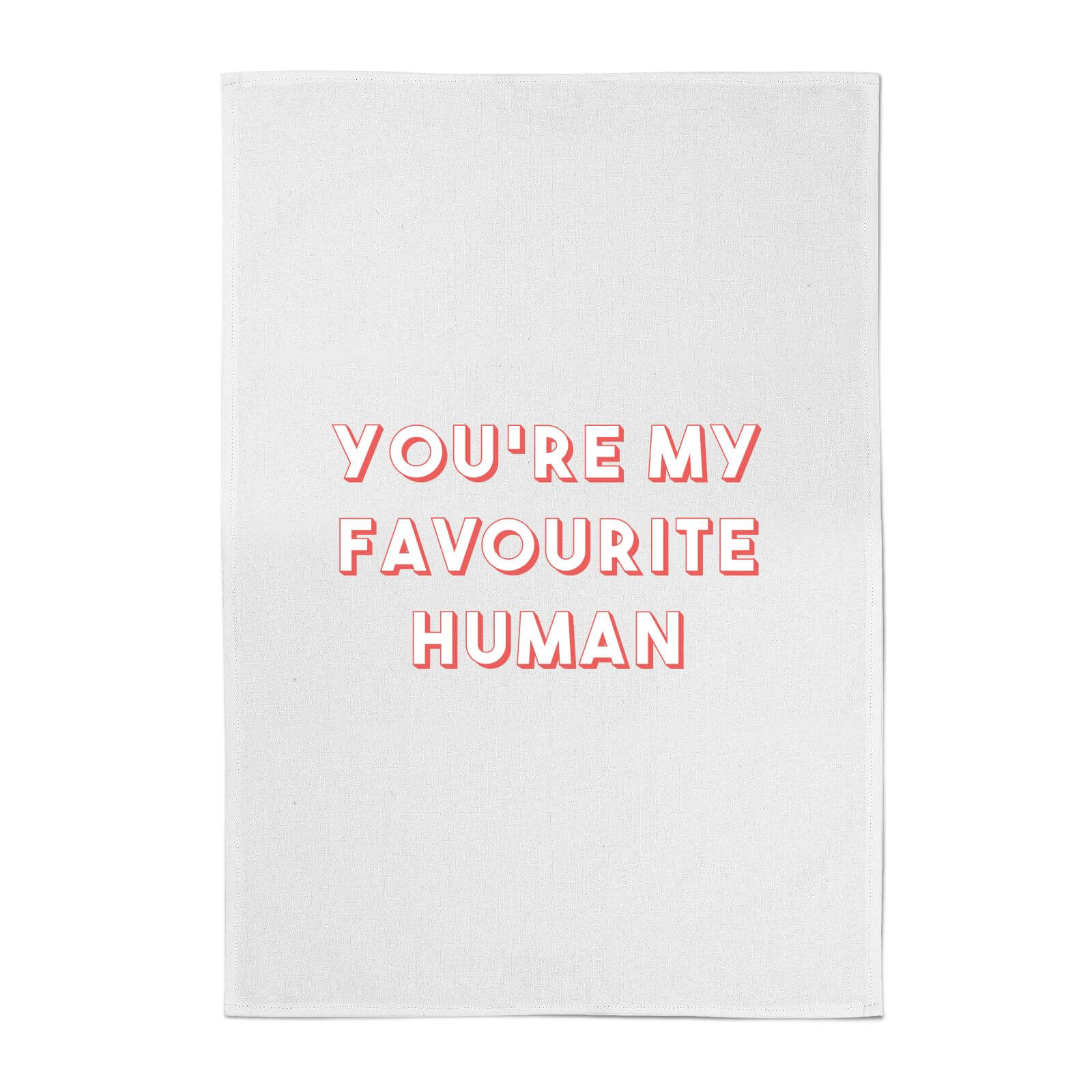 You're My Favourite Human Cotton Tea Towel