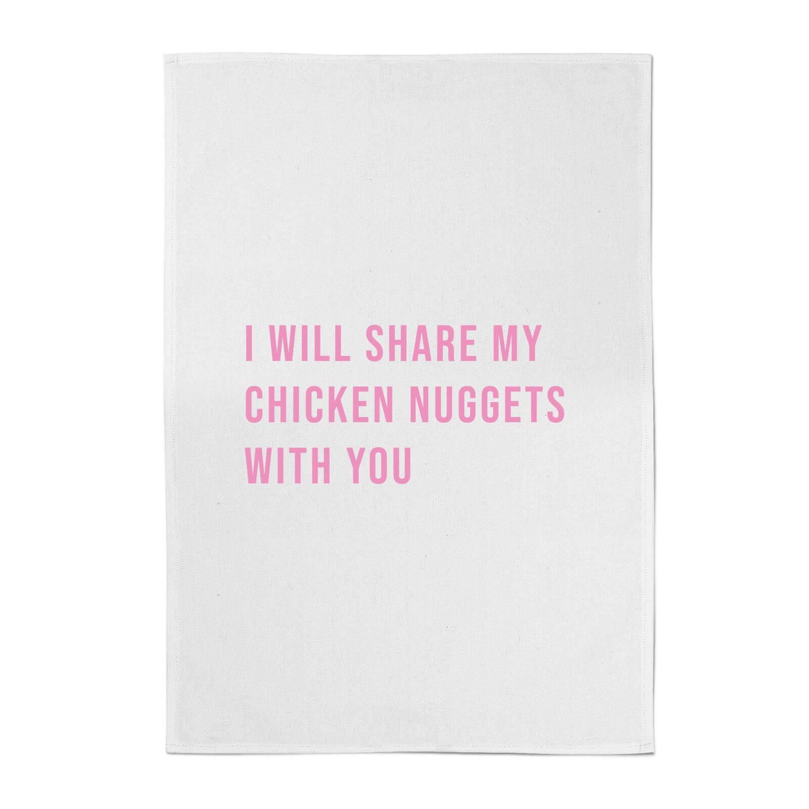 I Will Share My Chicken Nuggets With You Cotton Tea Towel