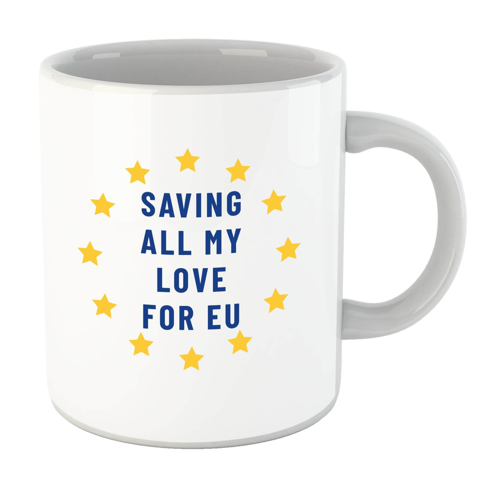 Saving All My Love For EU Mug