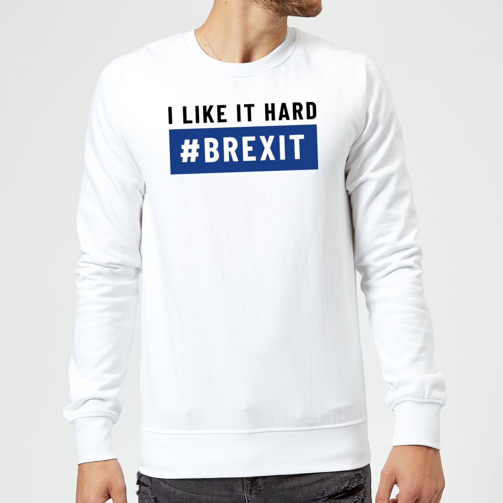I Like It Hard #Brexit Sweatshirt - White - L - White
