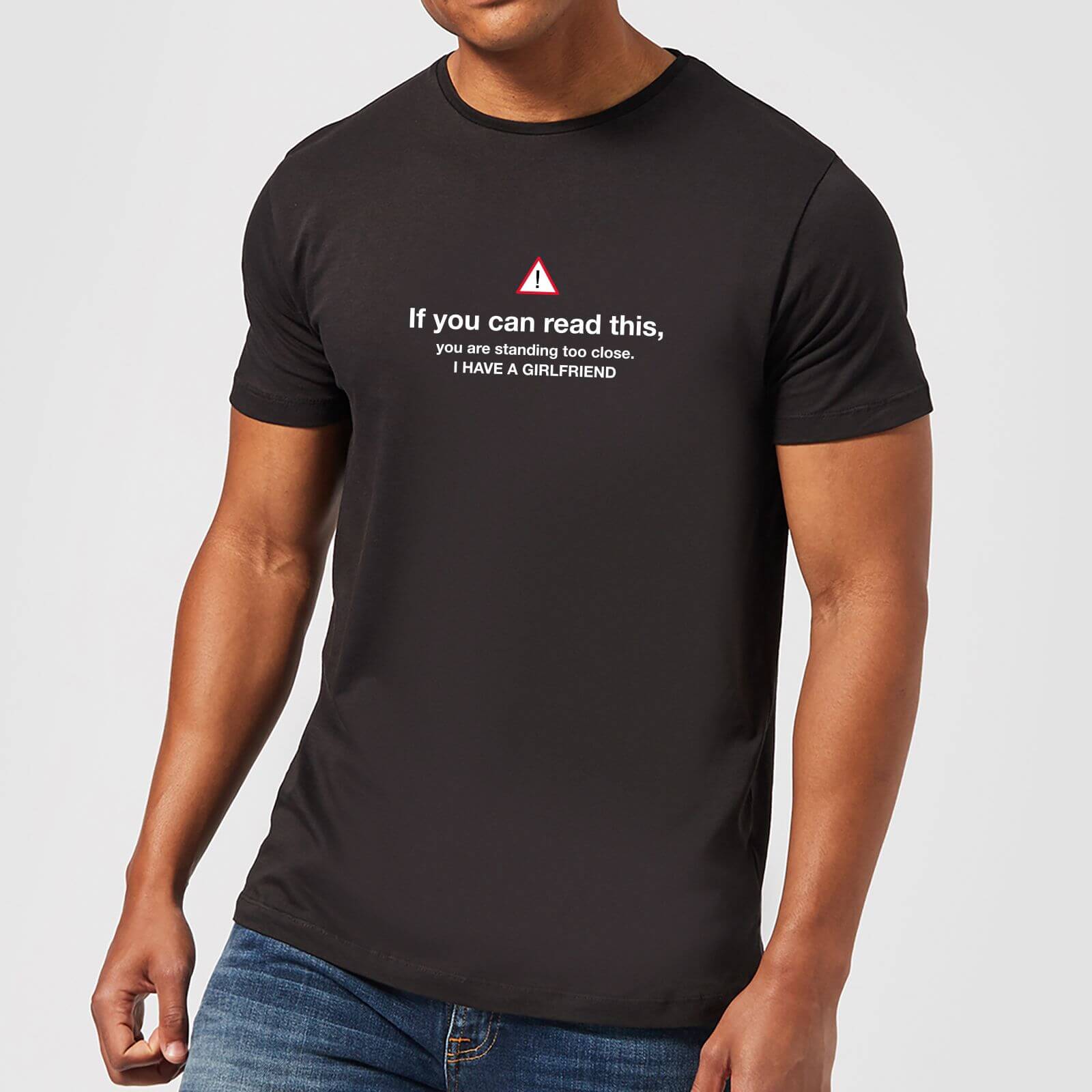 Standing Too Close, I Have A Girlfriend Men's T-Shirt - Black - M