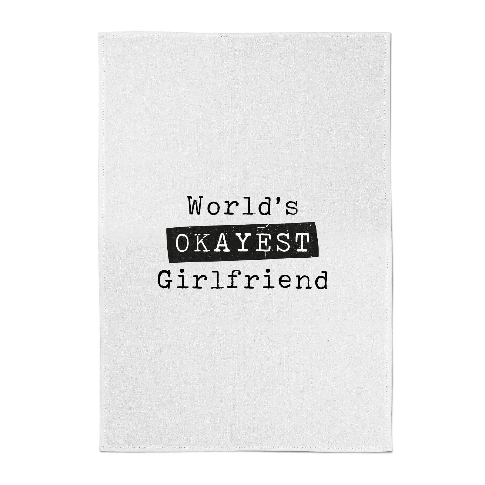 World's Okayest Girlfriend Cotton Tea Towel