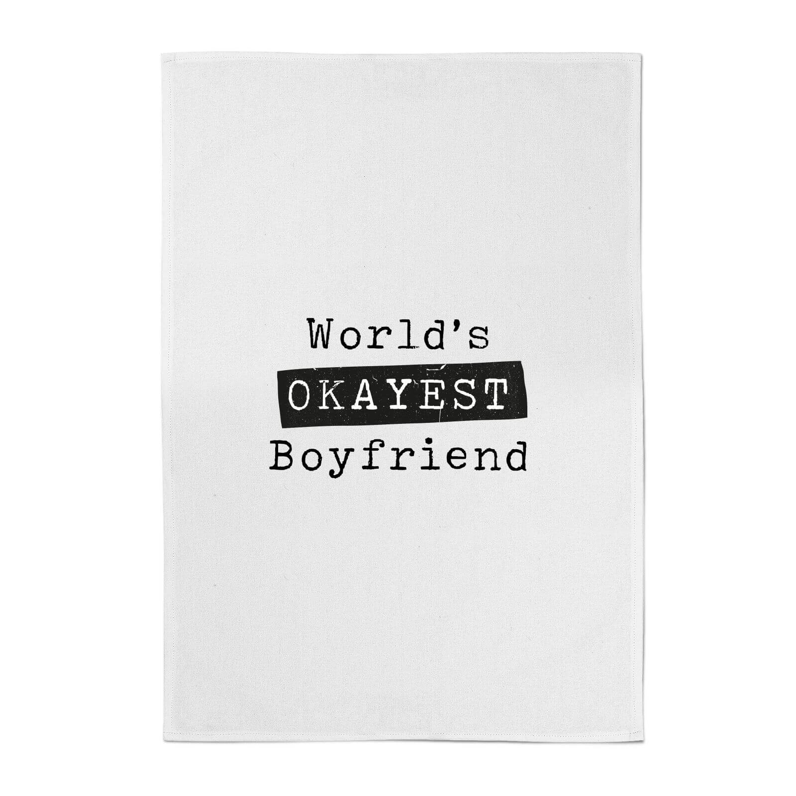 World's Okayest Boyfriend Cotton Tea Towel