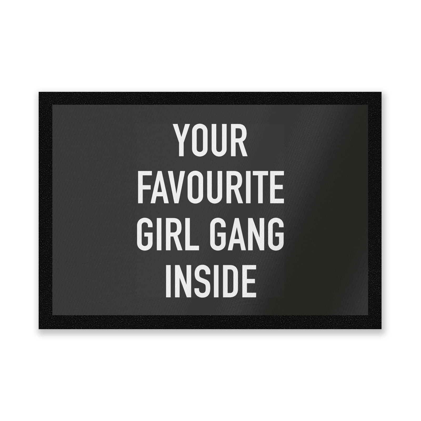 Your Favourite Girl Gang Inside Entrance Mat