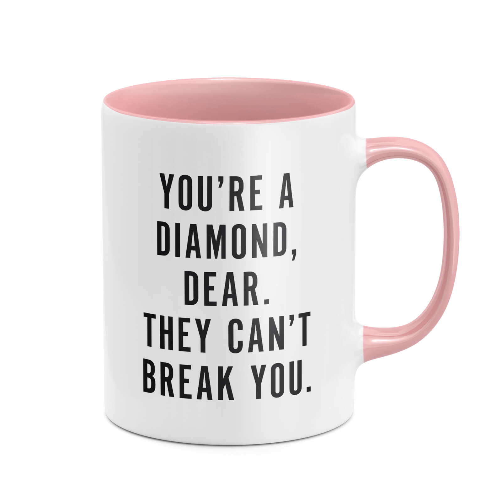 You're A Diamond, Dear. Don't Let Them Break You. Mug - White/Pink