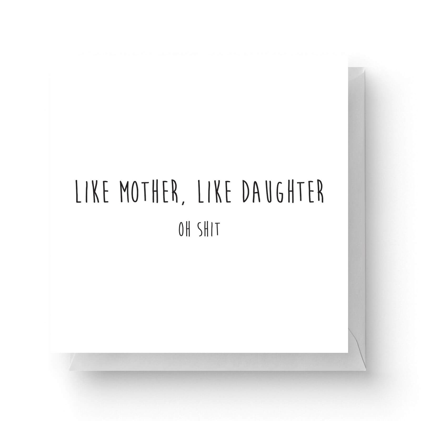 Image of Like Mother, Like Daughter Square Greetings Card (14.8cm x 14.8cm)