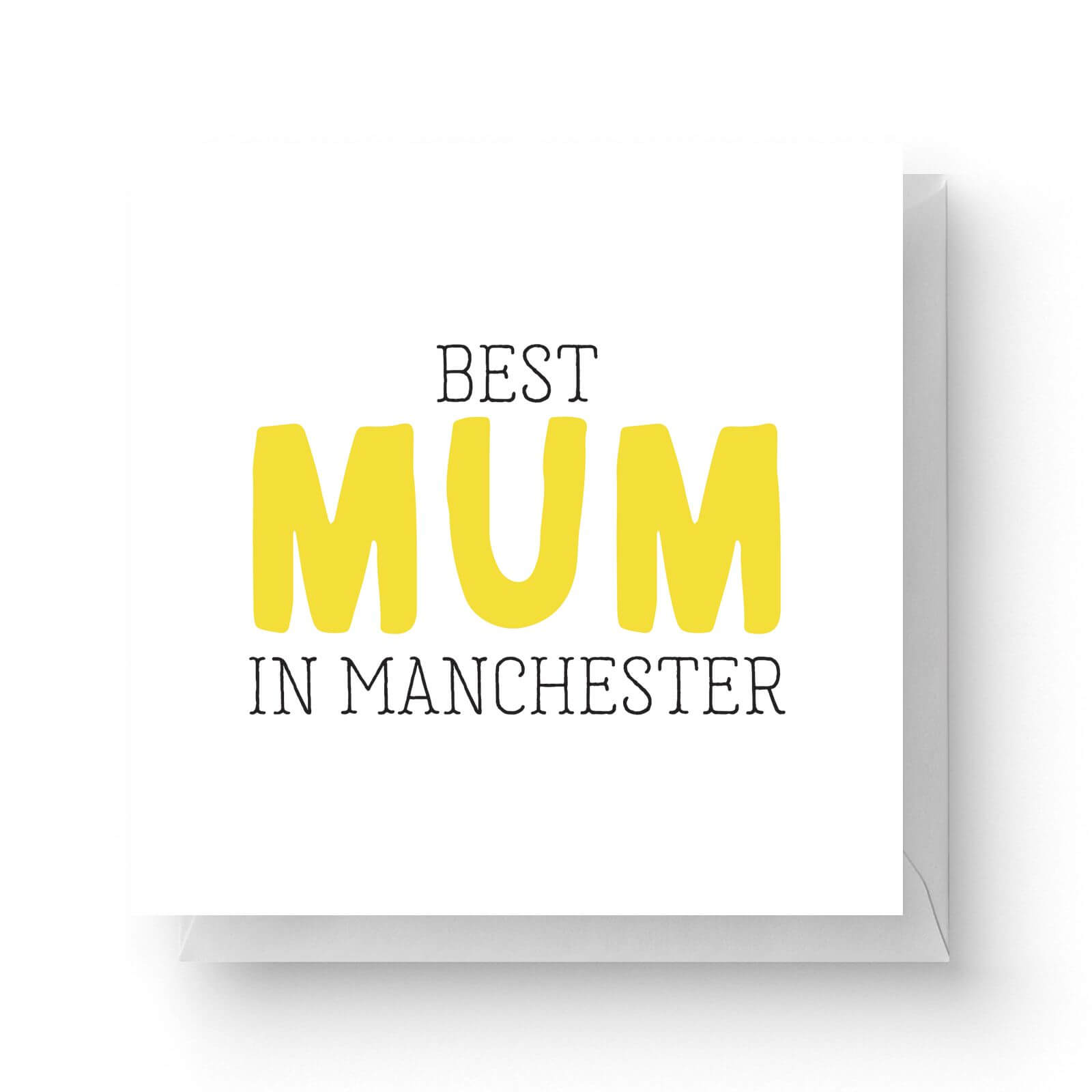 Image of Best Mum In Manchester Square Greetings Card (14.8cm x 14.8cm)