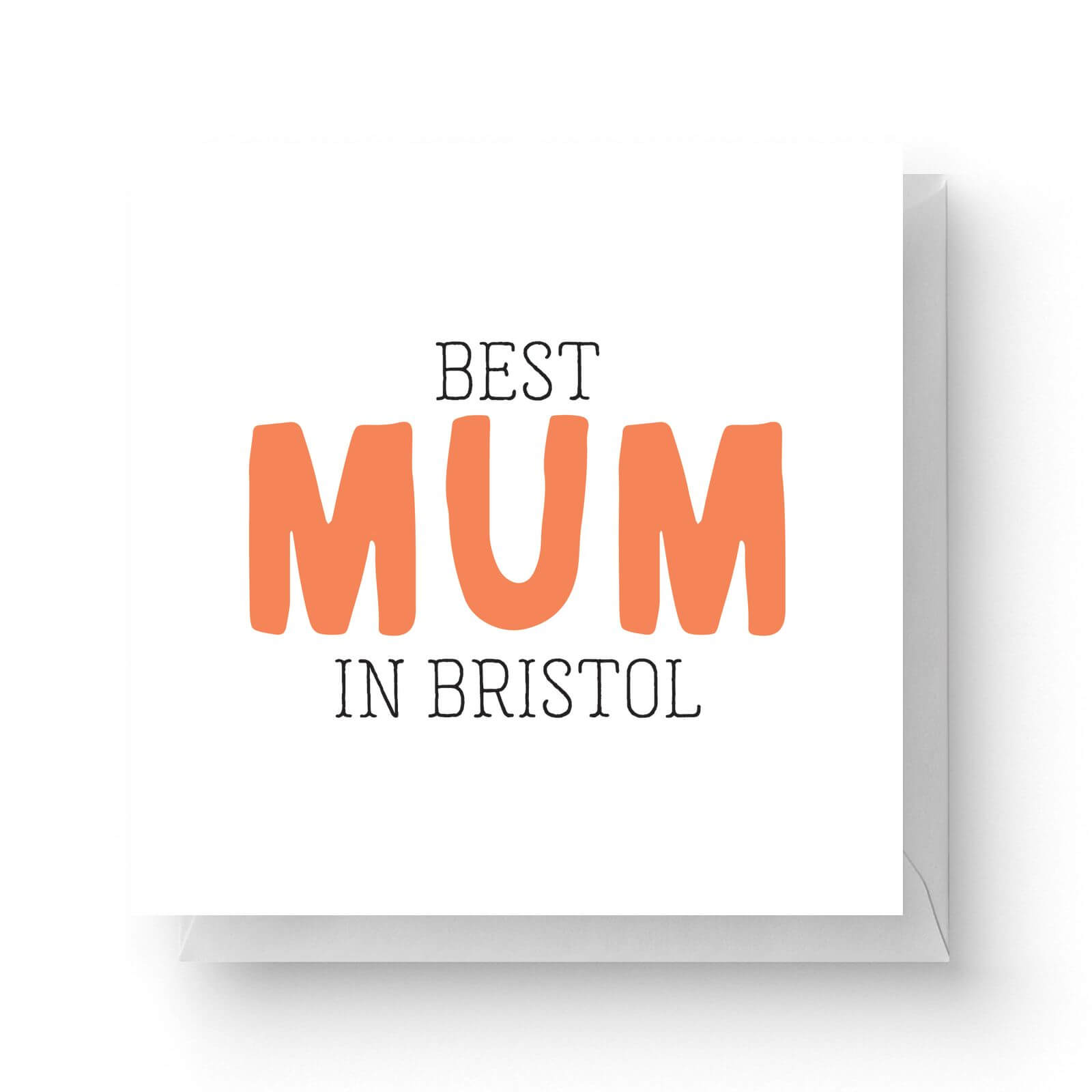 Image of Best Mum In Bristol Square Greetings Card (14.8cm x 14.8cm)
