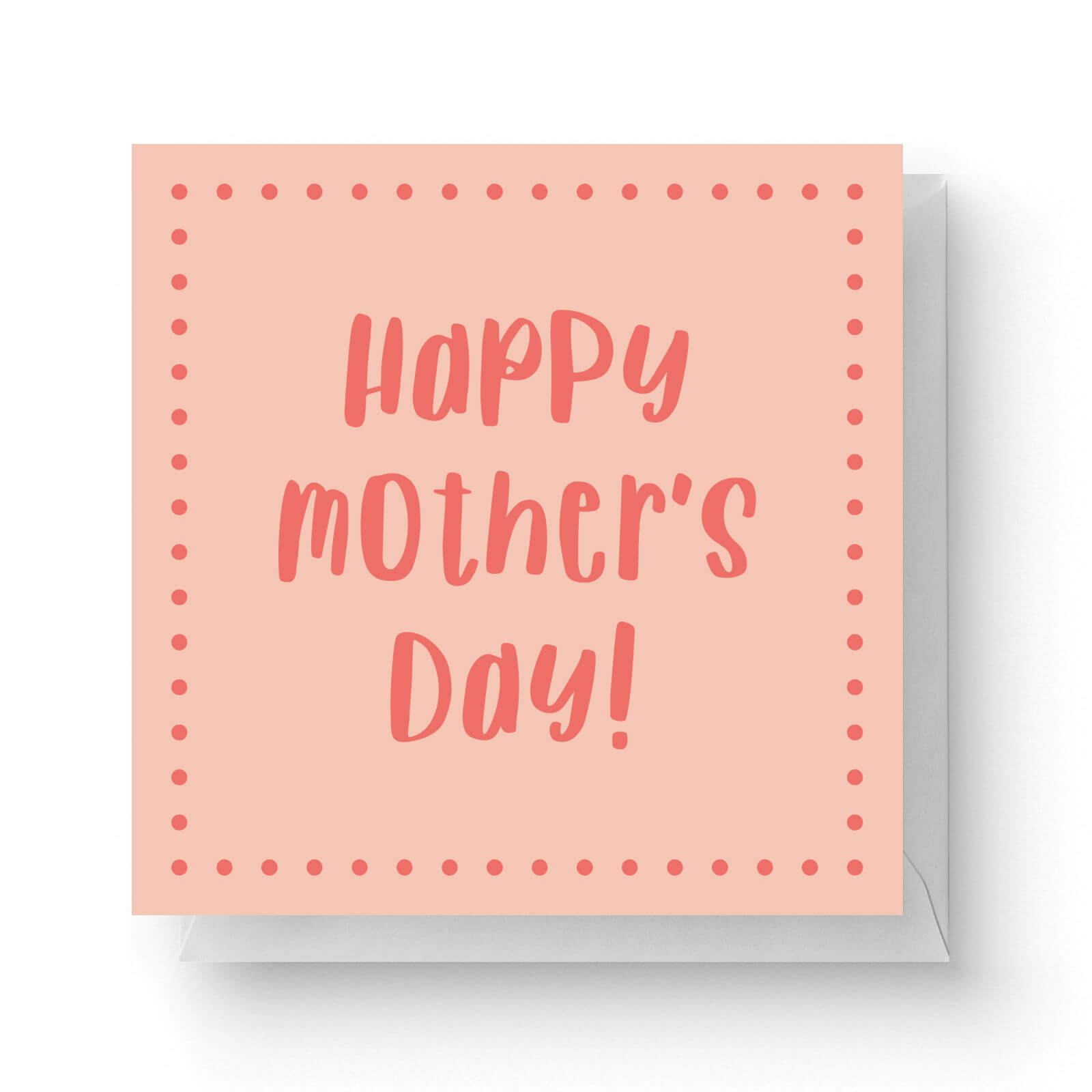 Happy Mother's Day Square Greetings Card (14.8cm x 14.8cm)