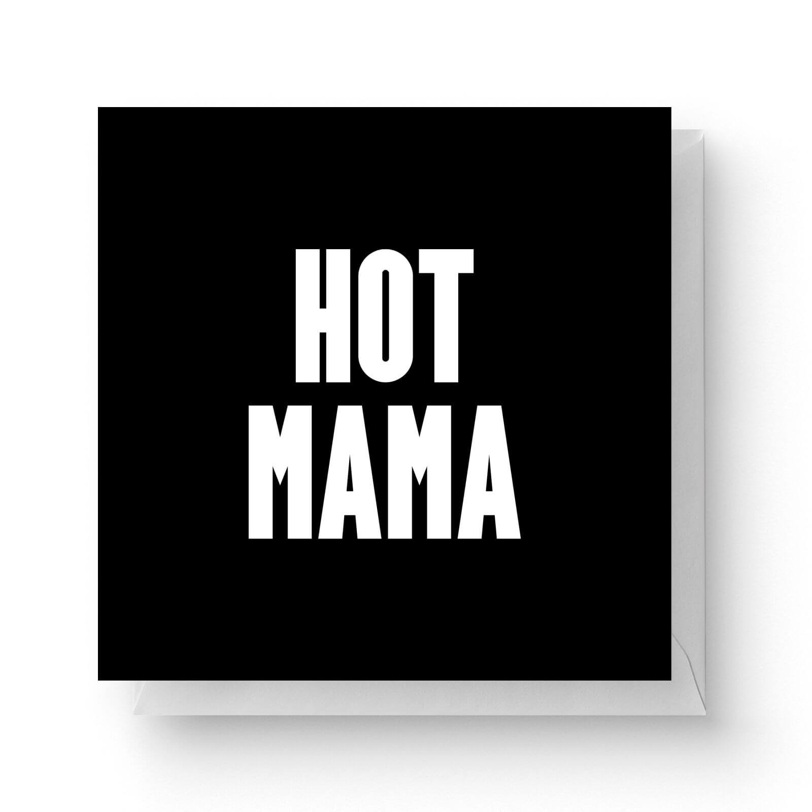 Hot Mama Square Greetings Card (14.8cm x 14.8cm)