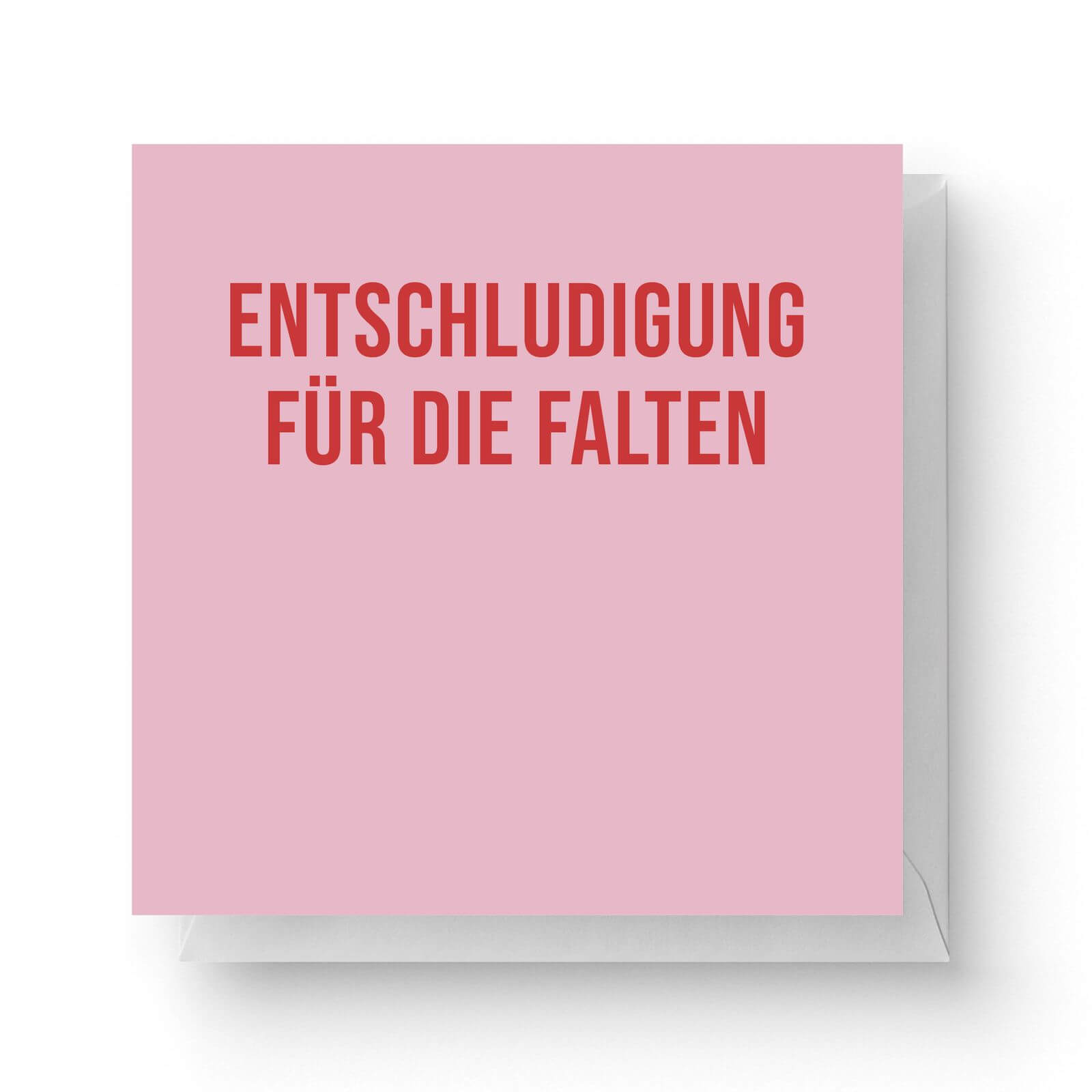 Image of Entschludigung Für Die Falten Square Greetings Card (14.8cm x 14.8cm)