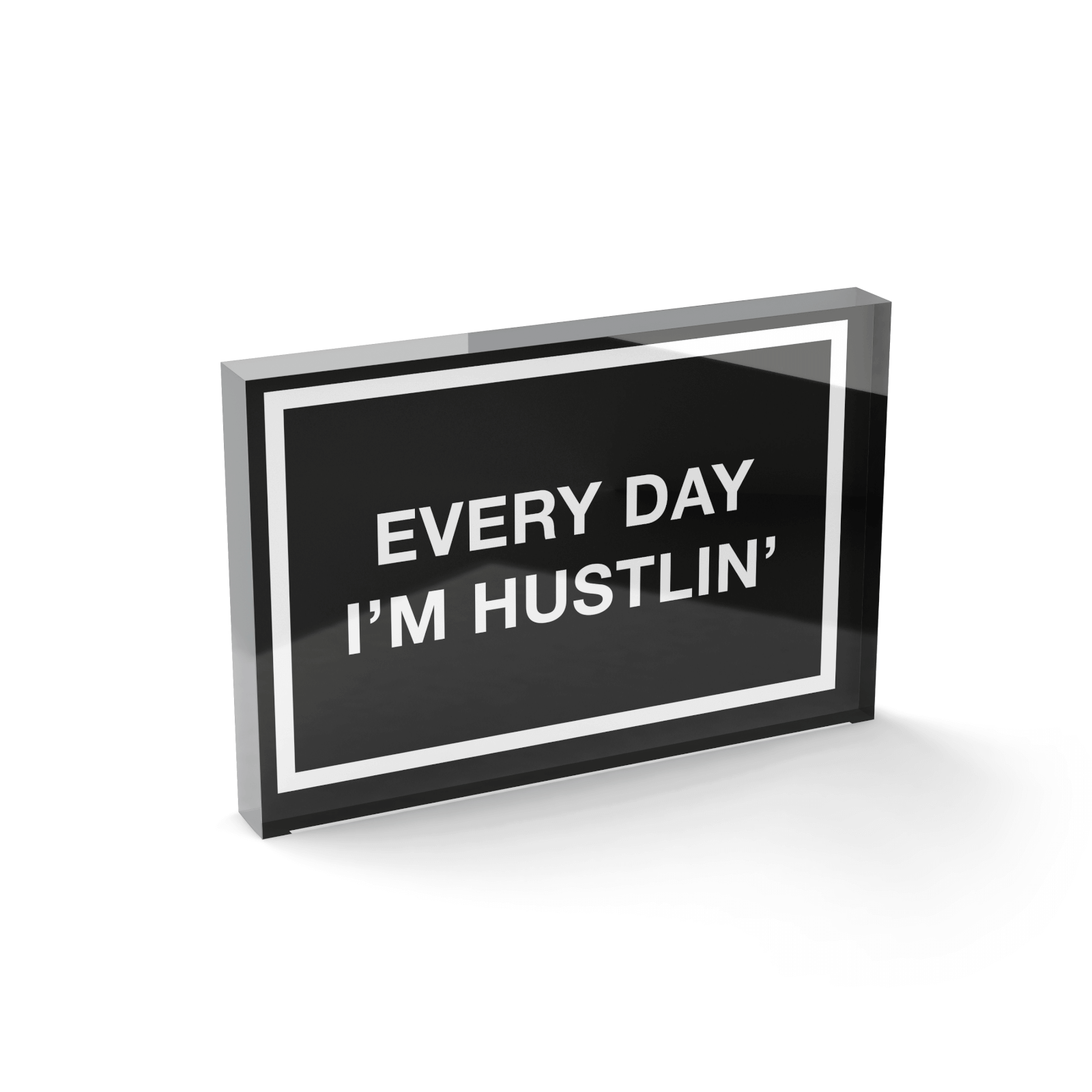 Glass Block Every Day I'm Hustlin' Glass Block - 80mm x 60mm