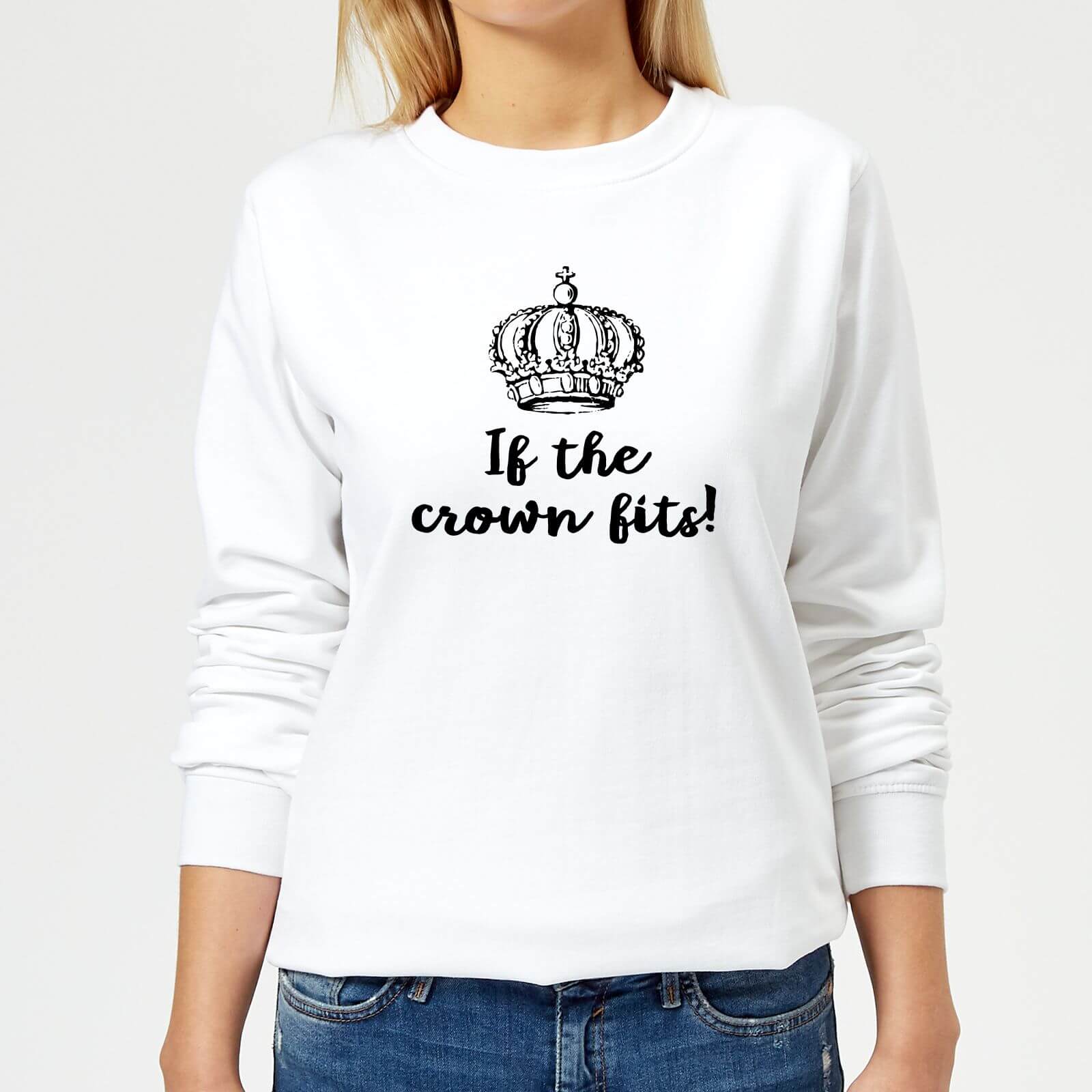 If The Crown Fits Women's Sweatshirt - White - XS - White