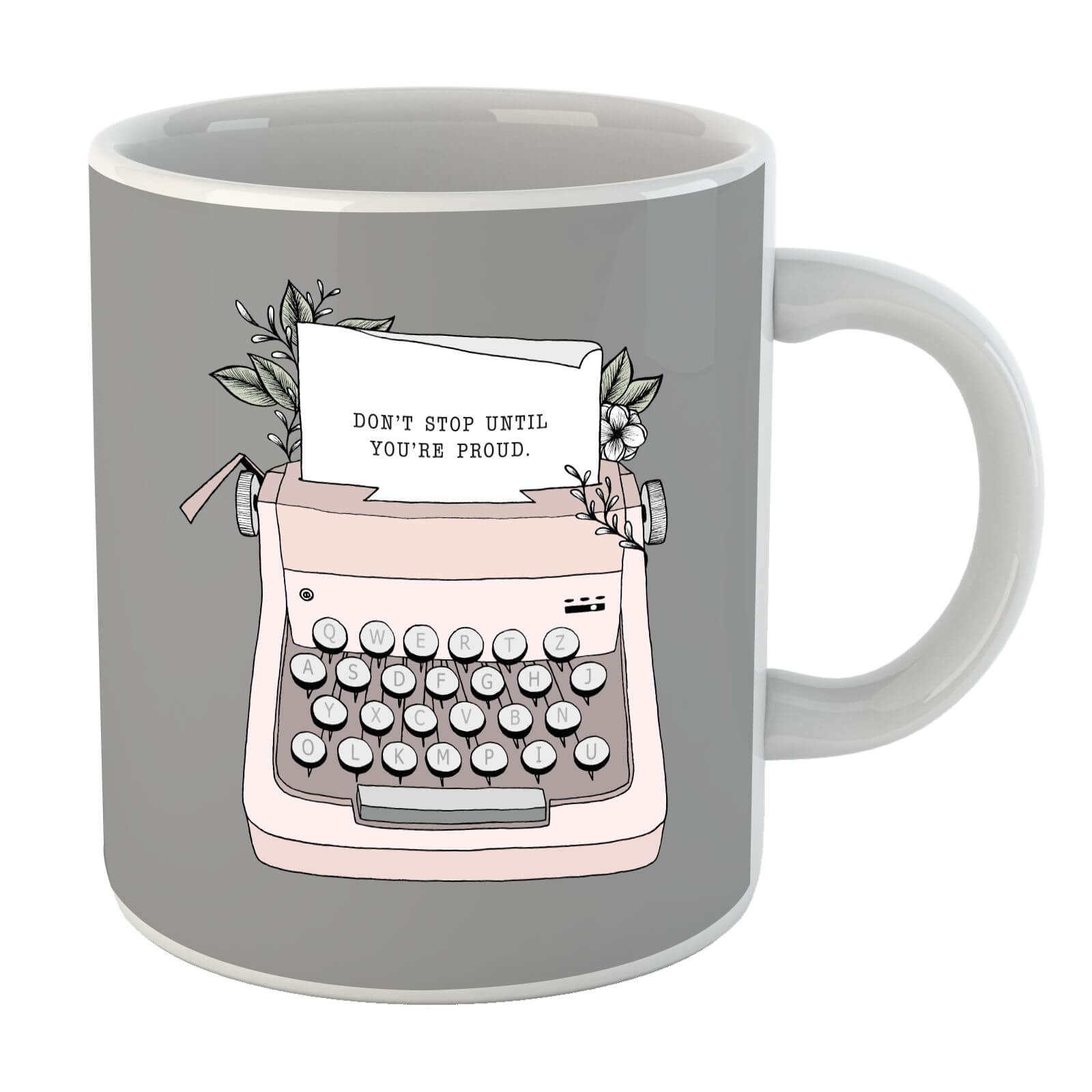 Don't Stop Until You're Proud Mug