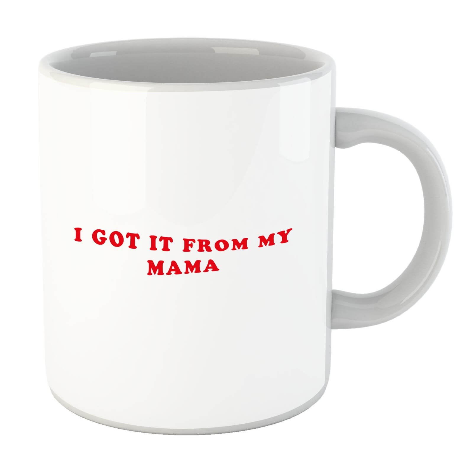 I Got It From My Mama Mug
