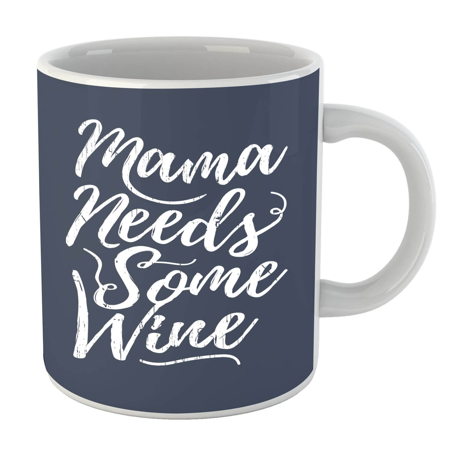 Mama Needs Some Wine Mug