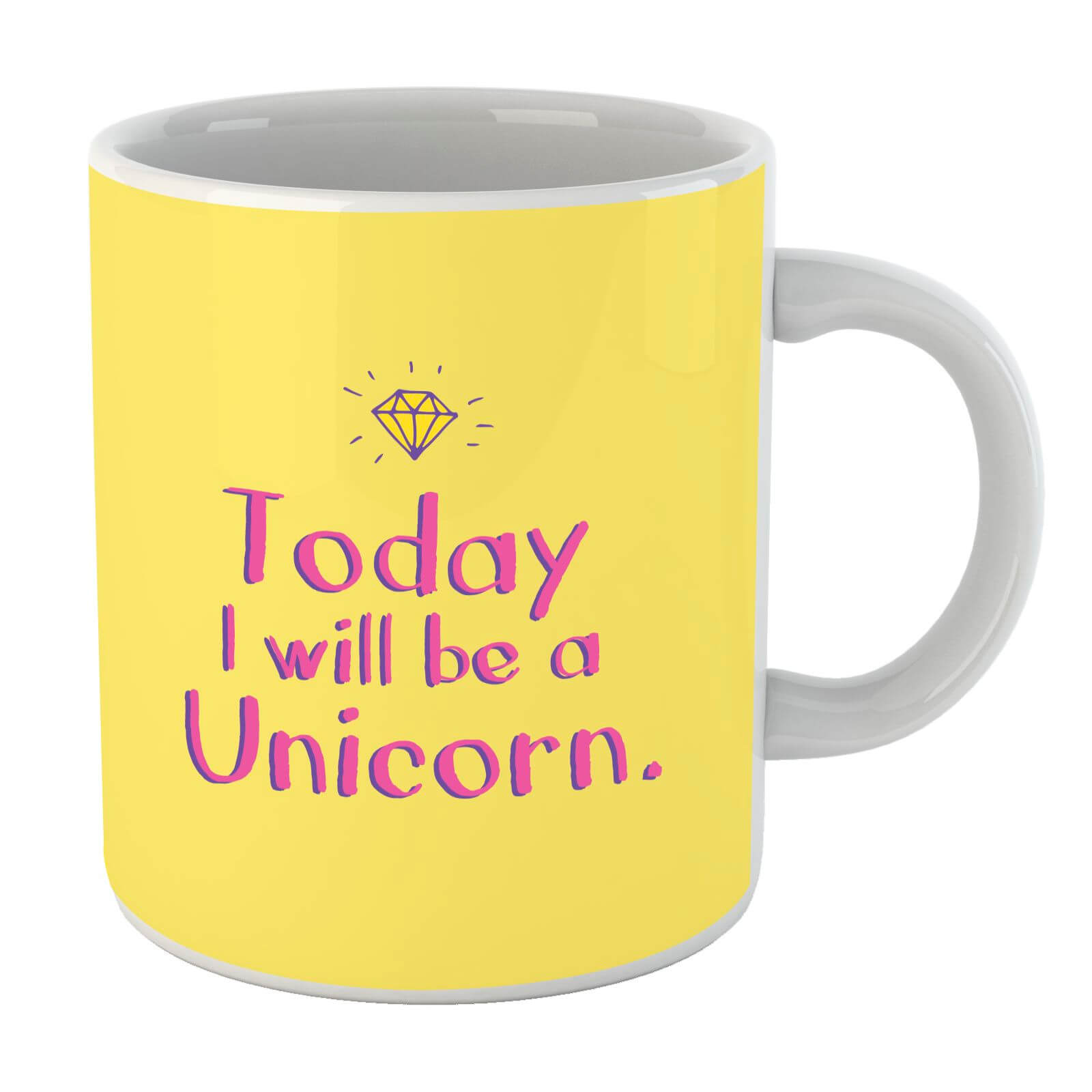 Today I Will Be A Unicorn Mug