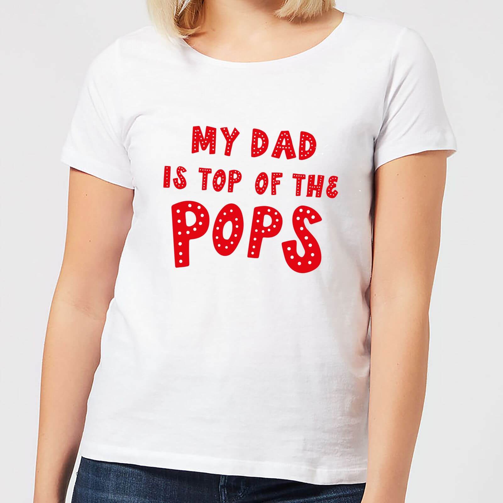 My Dad Is Top Of The Pops Women's T-Shirt - White - L - White