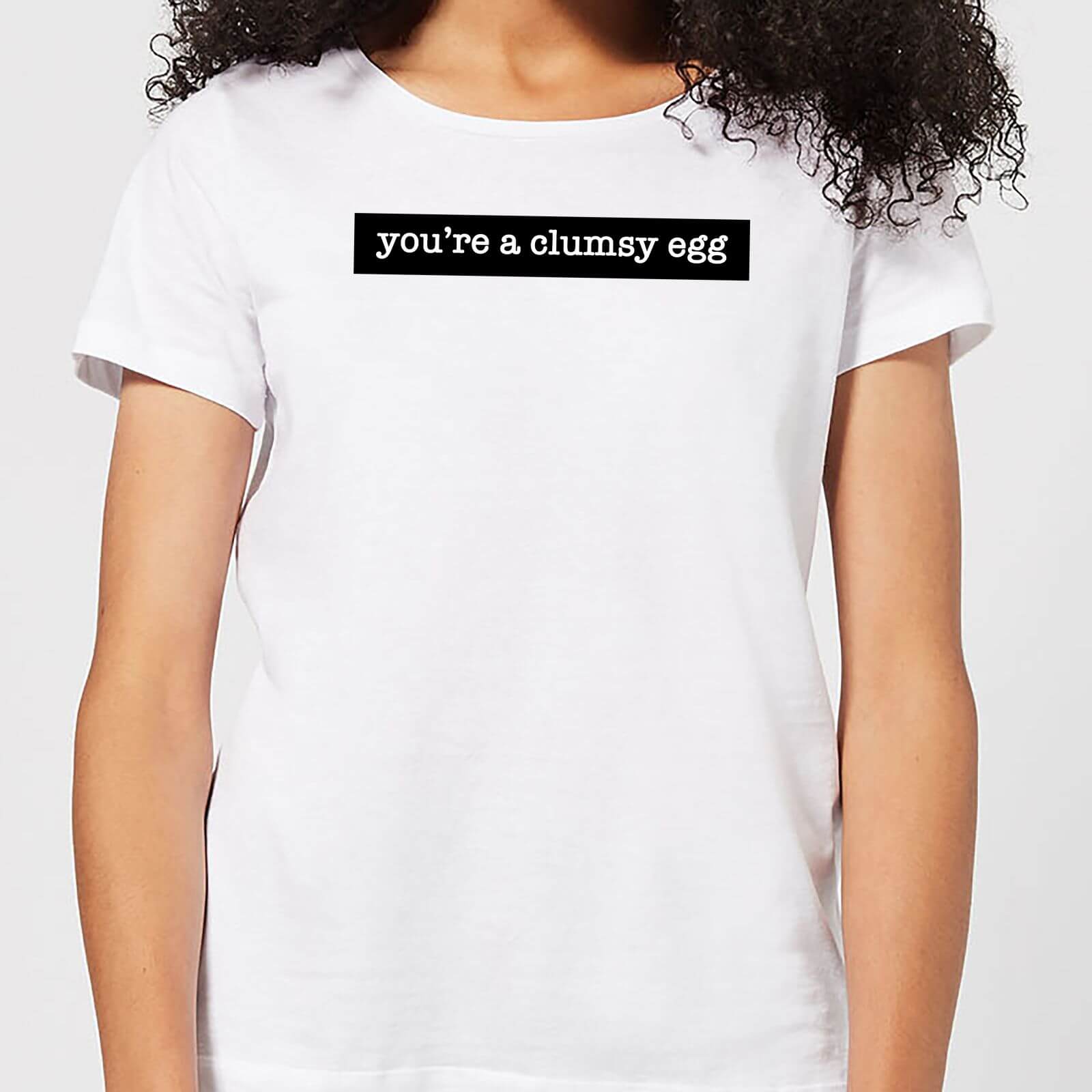 You're A Clumsy Egg Women's T-Shirt - White - L - White