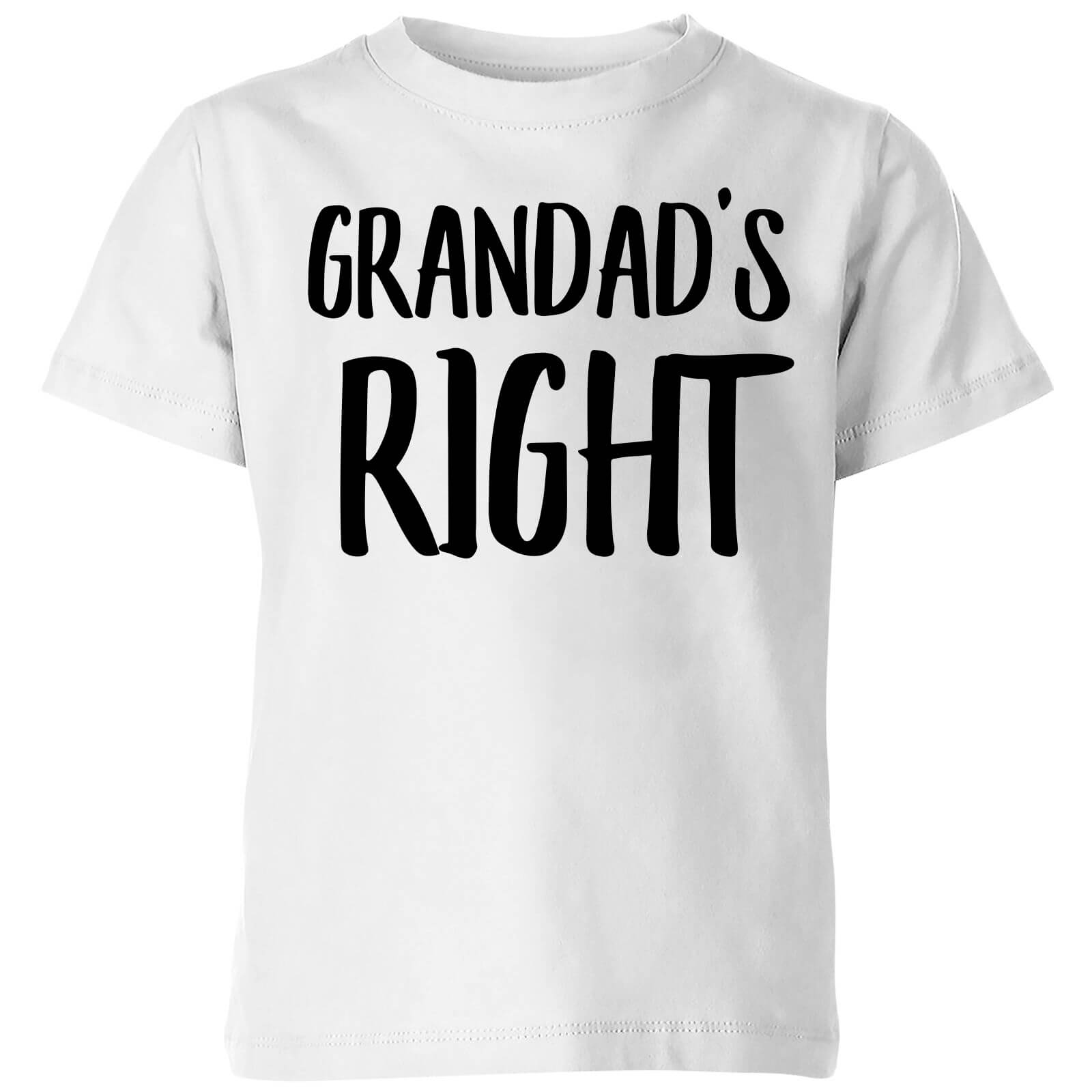 Grandad's Right Kids' T-Shirt - White - 9-10 Years - White