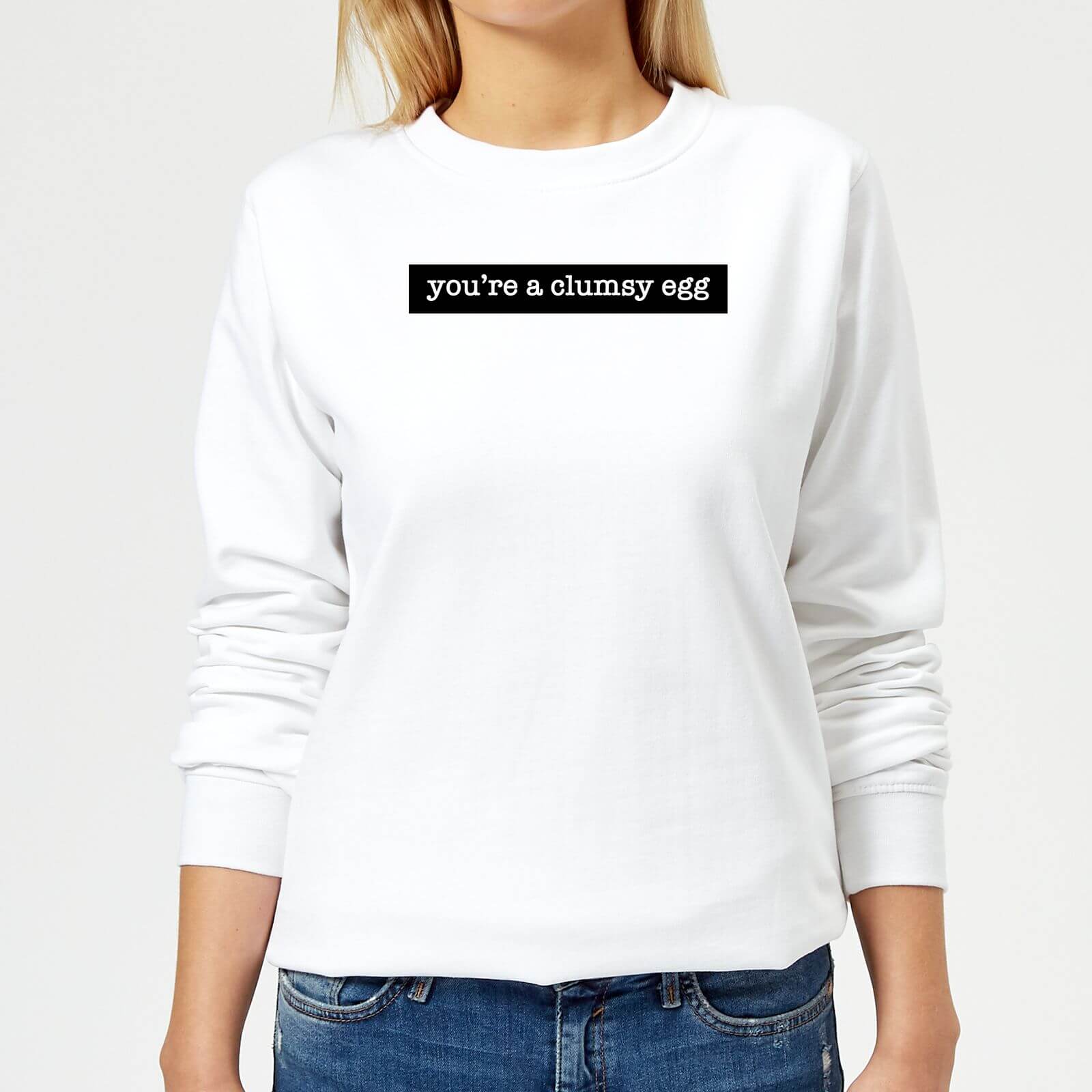 You're A Clumsy Egg Women's Sweatshirt - White - XL - White